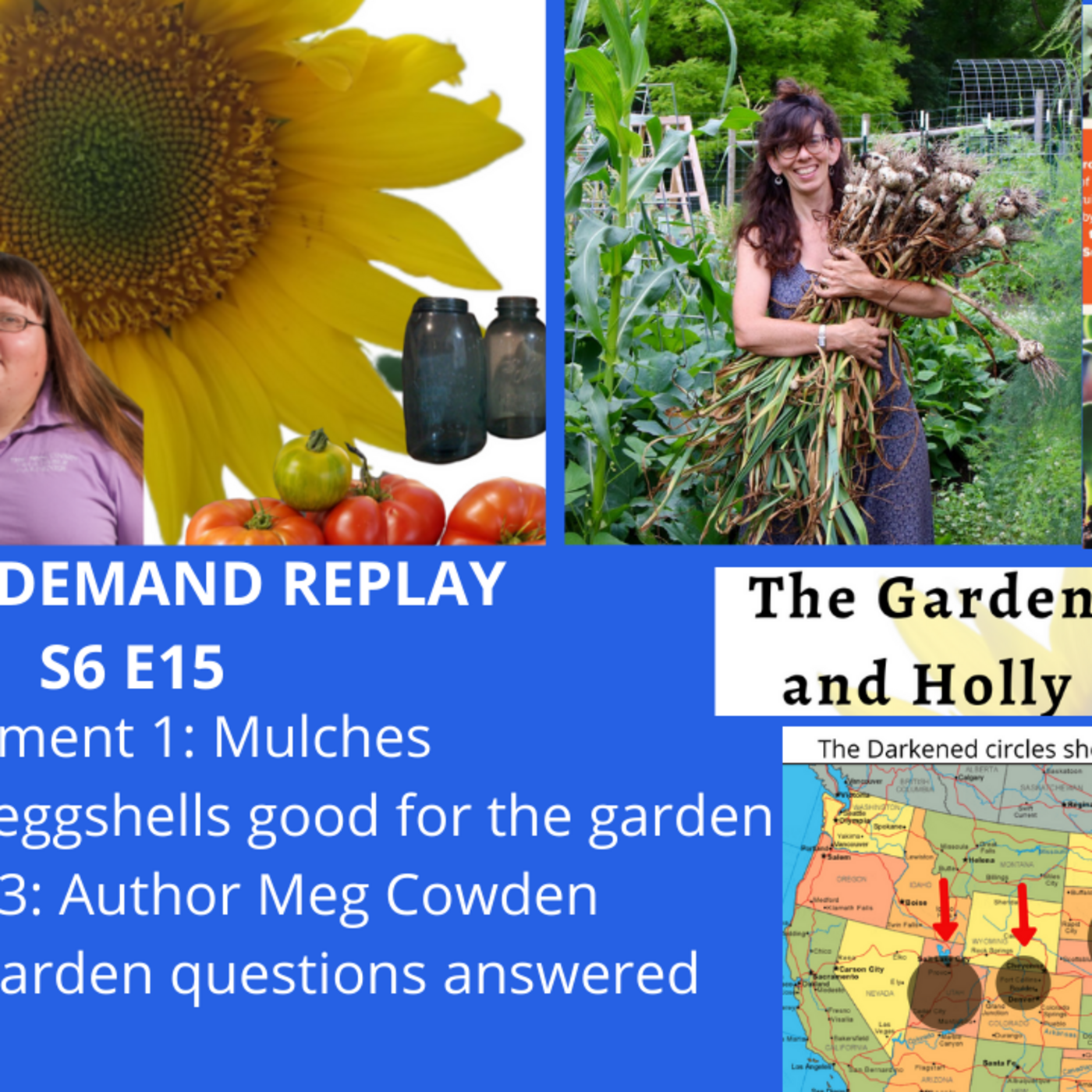 Episode 876: S6E15, Mulches, Are eggshells good for the garden, guest Meg Cowden - The Gardening with Joey and Holly Radio Show
