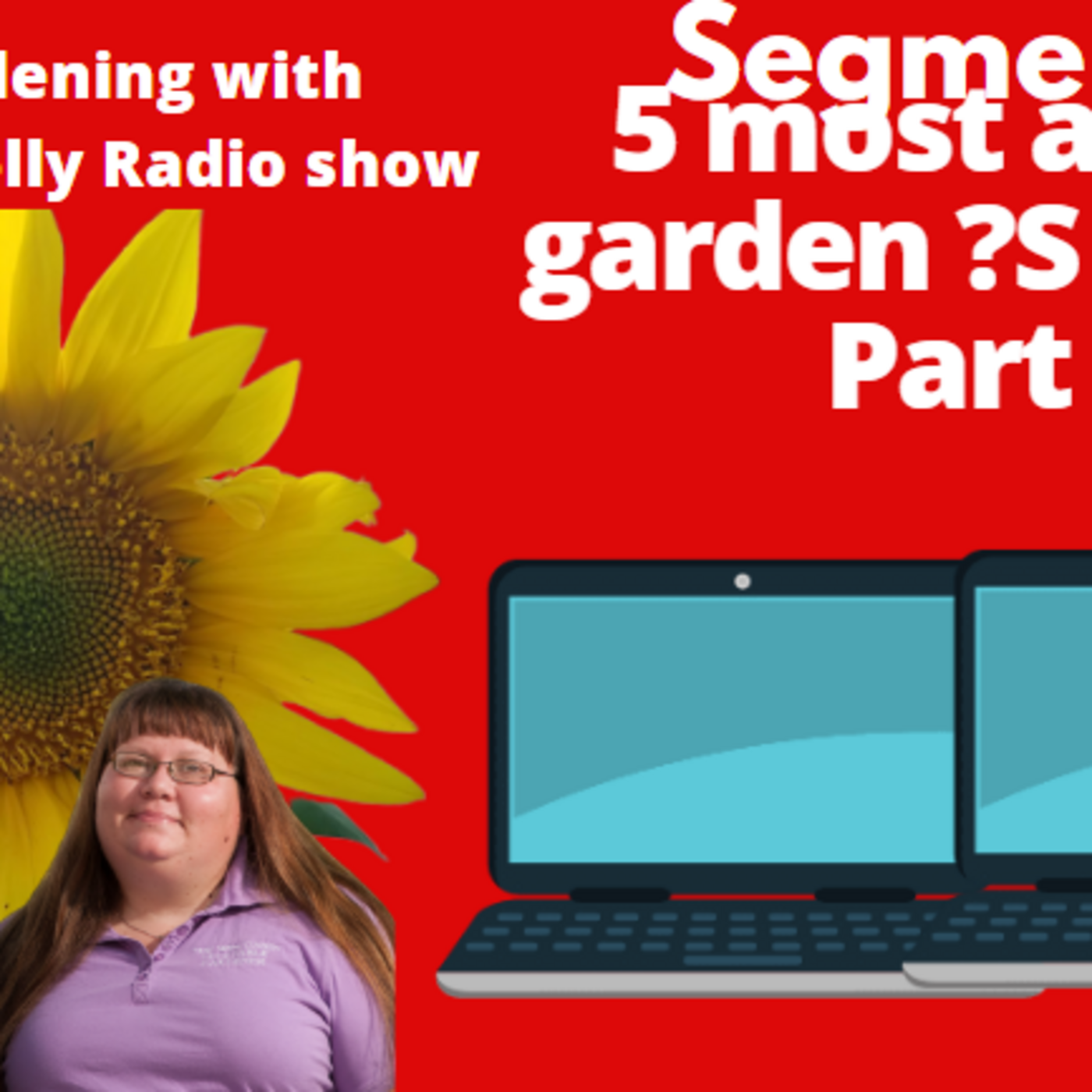 Episode 908: Seg2 of S6E21 5 most asked Garden questions online prt1 -The Gardening with Joey & Holly Radio Show