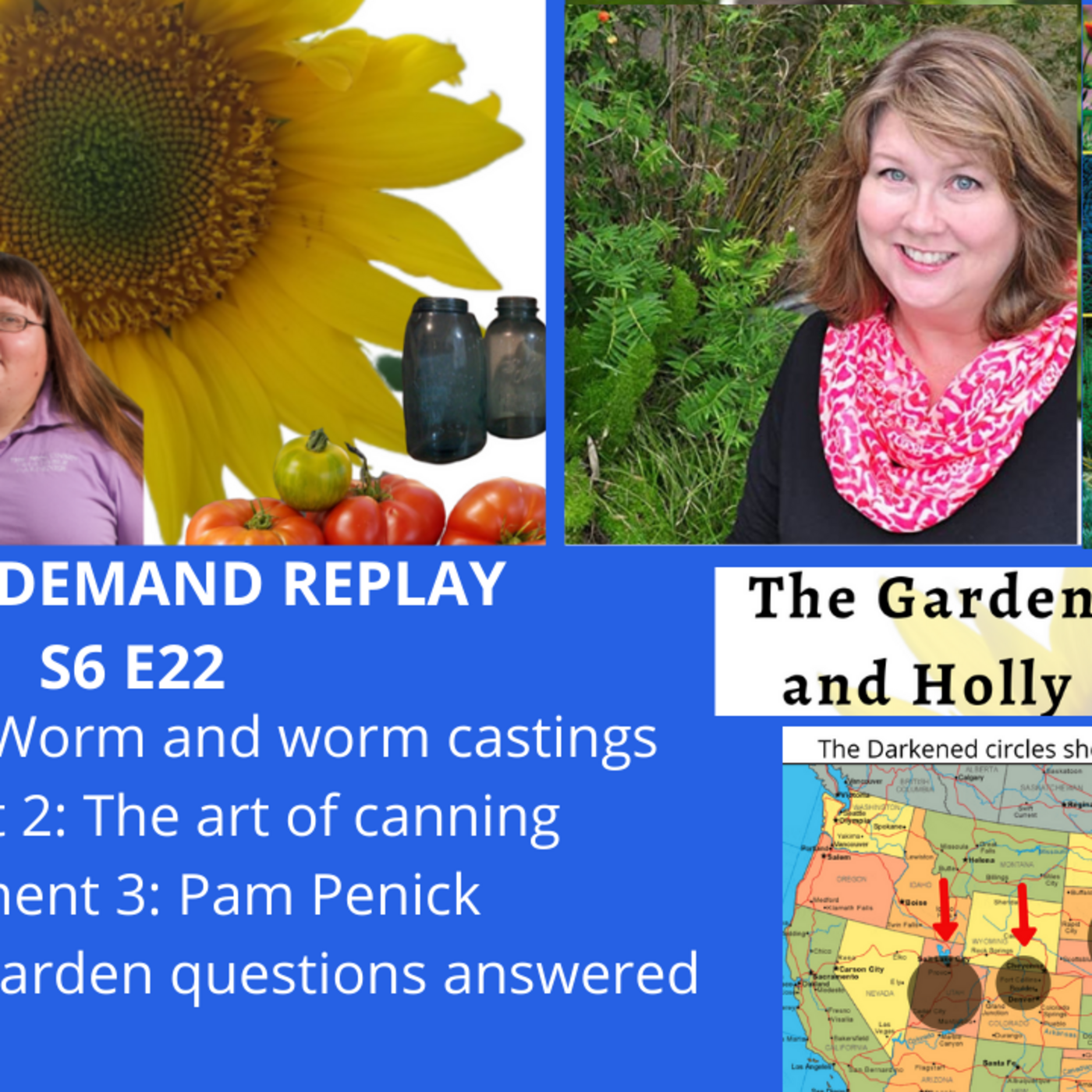 Episode 911: S6E22 Worm & worm castings, Art of Canning, guest Pam Penick - The Gardening Joey & Holly Radio Show