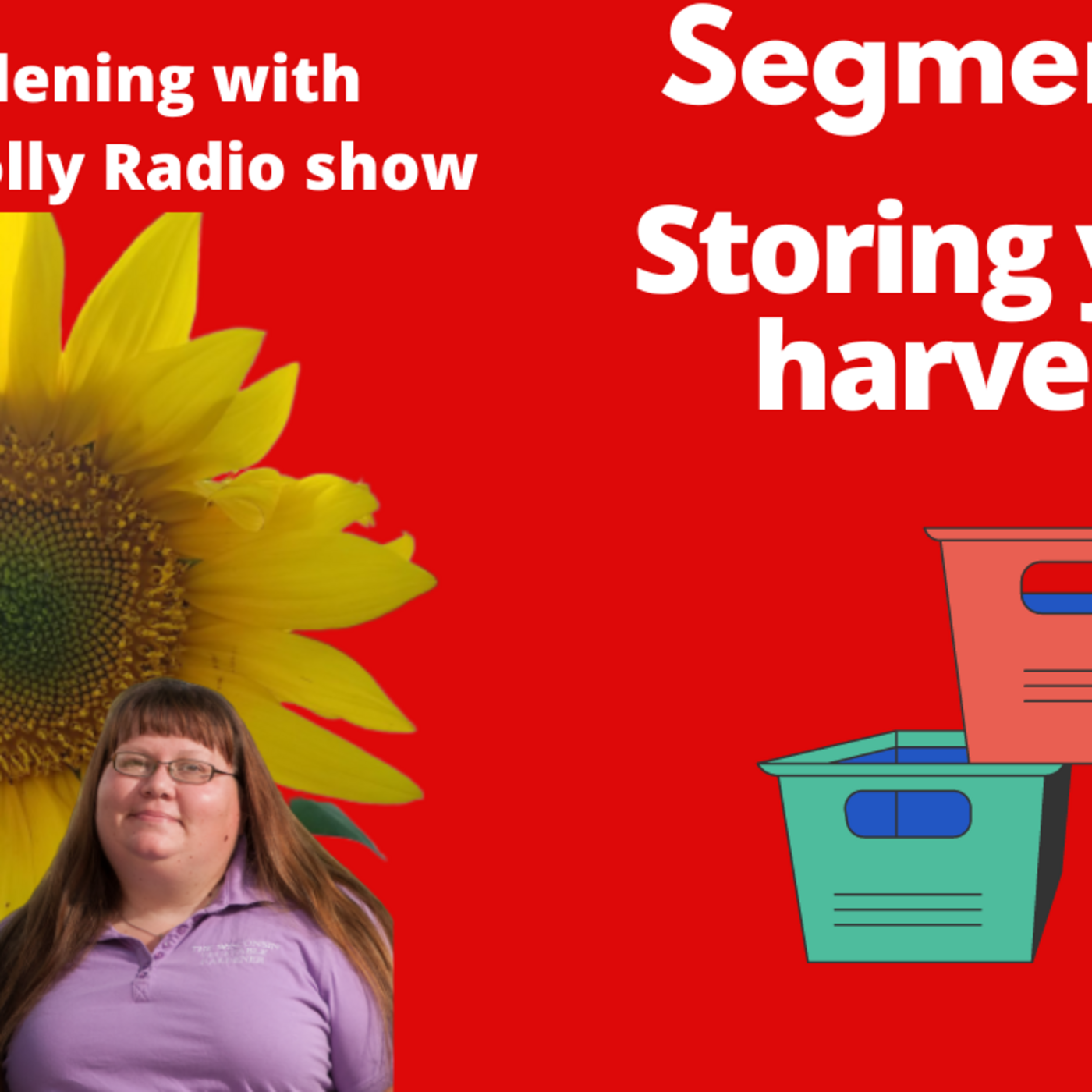 Episode 928: Segemnt 2 of S6E25 best Harvest storage - The Gardening with Joey and Holly Radio Show