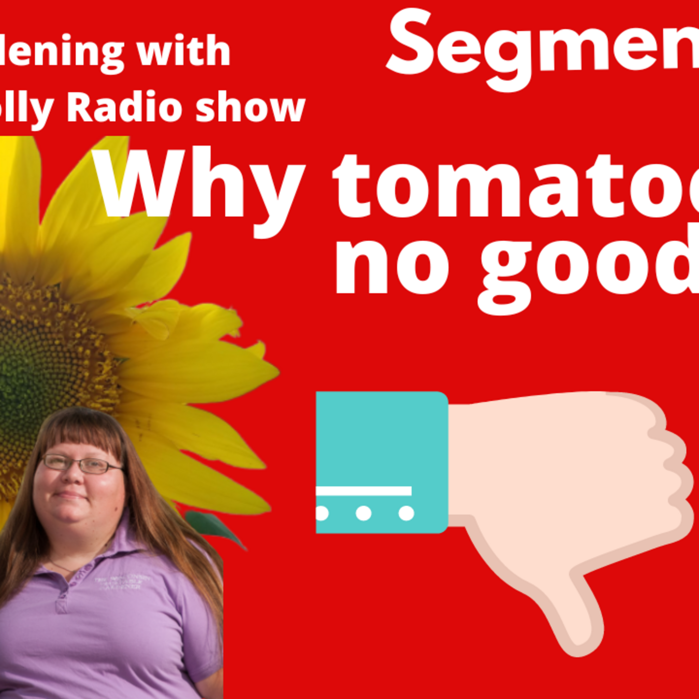 Episode 932: Segment 1 of S6E26 why were tomatoes so bad this year -The Gardening with Joey & Holly Radio Show