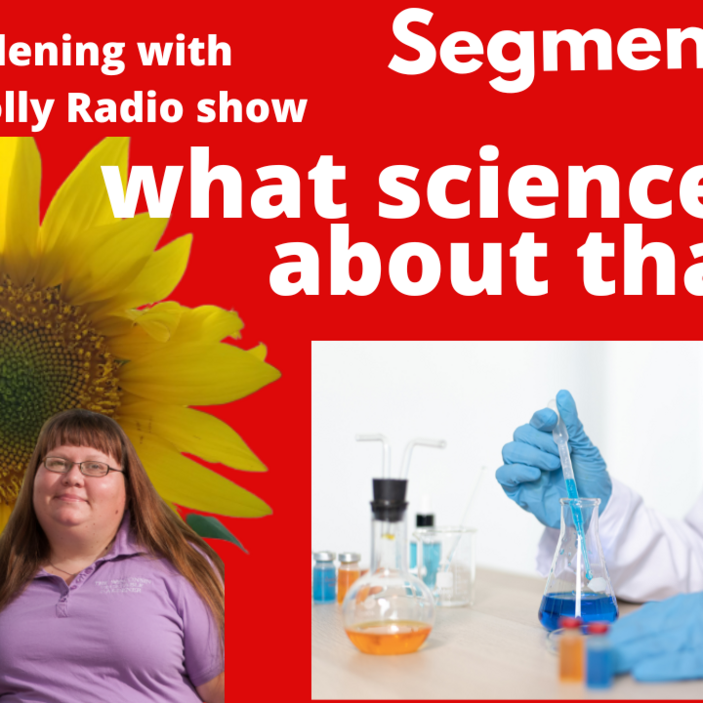 Episode 942: Segment 1 of S6E28 What science says - The gardeningwith Joey and Holly  radio show