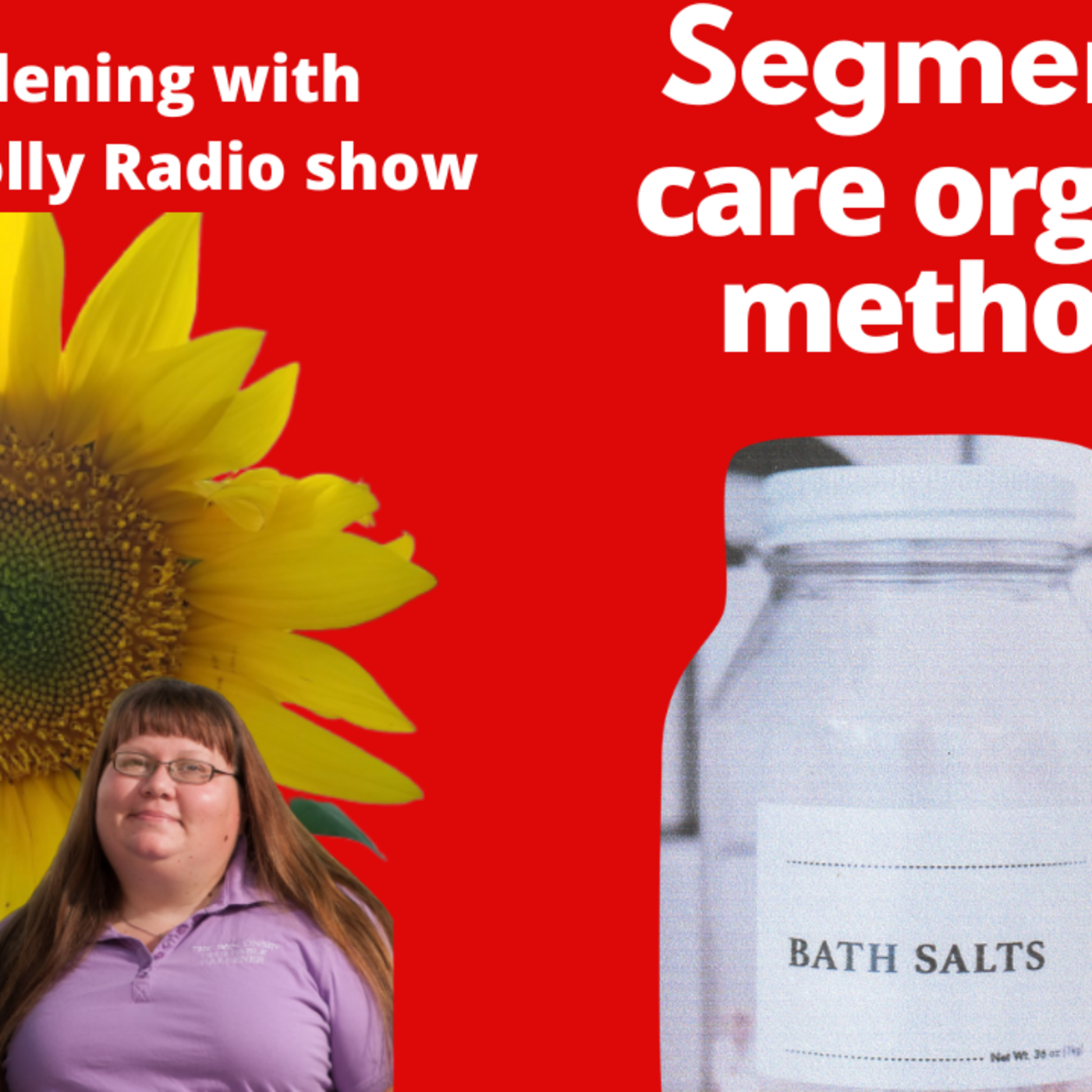 Episode 973: Segment 2 of S6E34, DIY self care methods- The Gardening with Joey and Holly Radio Show