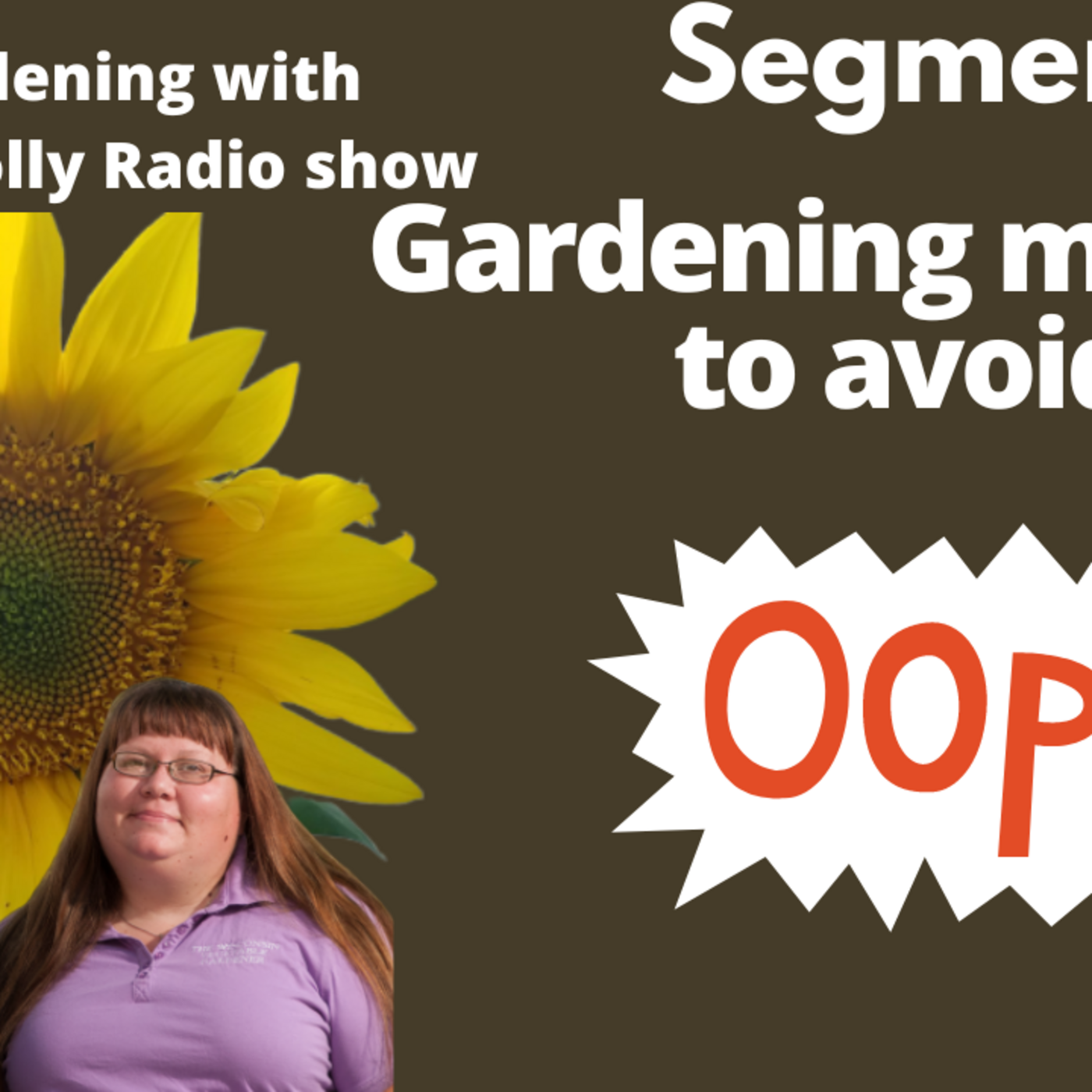 Episode 1013: Seg 2 of S7E7 mistakes to avoid in the garden, - The Gardenig with Joey & Holly Radio Show