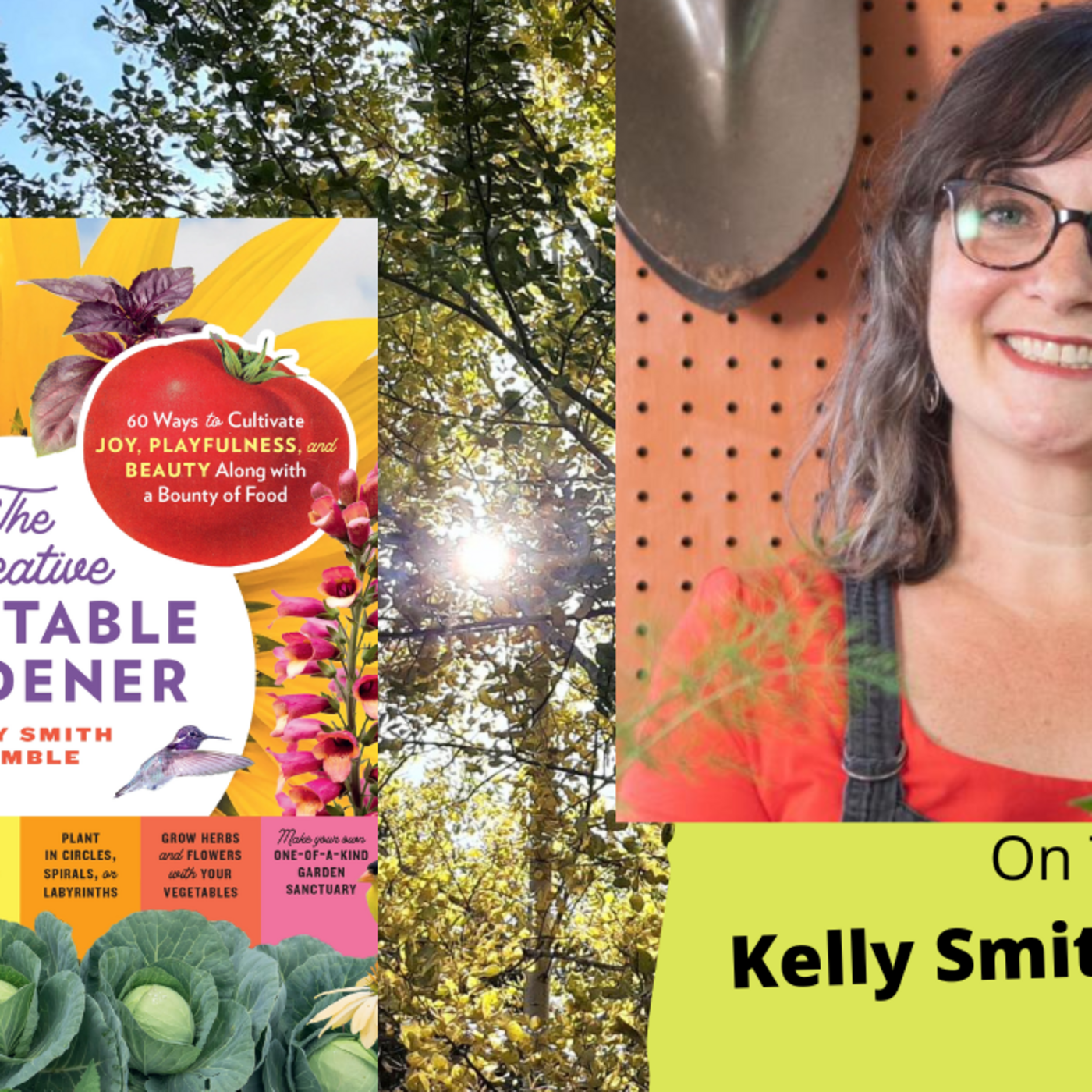 Episode 1019: Seg 3 of S7E8 Guest Kelly Smith Trimble - The Gardening with Joey and Holly Radio Show