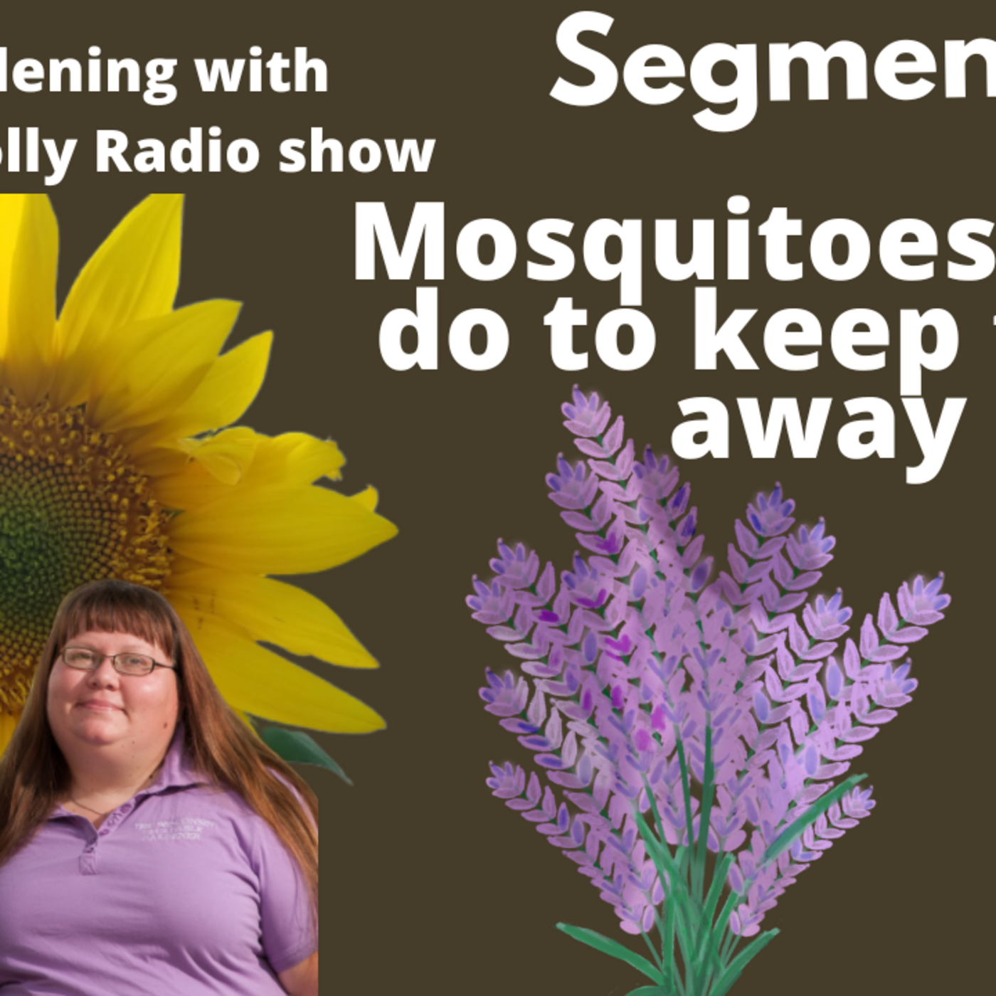 Episode 1037: Seg 1 of S7E12 dealing with Mosquitoes  -The Gardening with Joey and Holly radio show