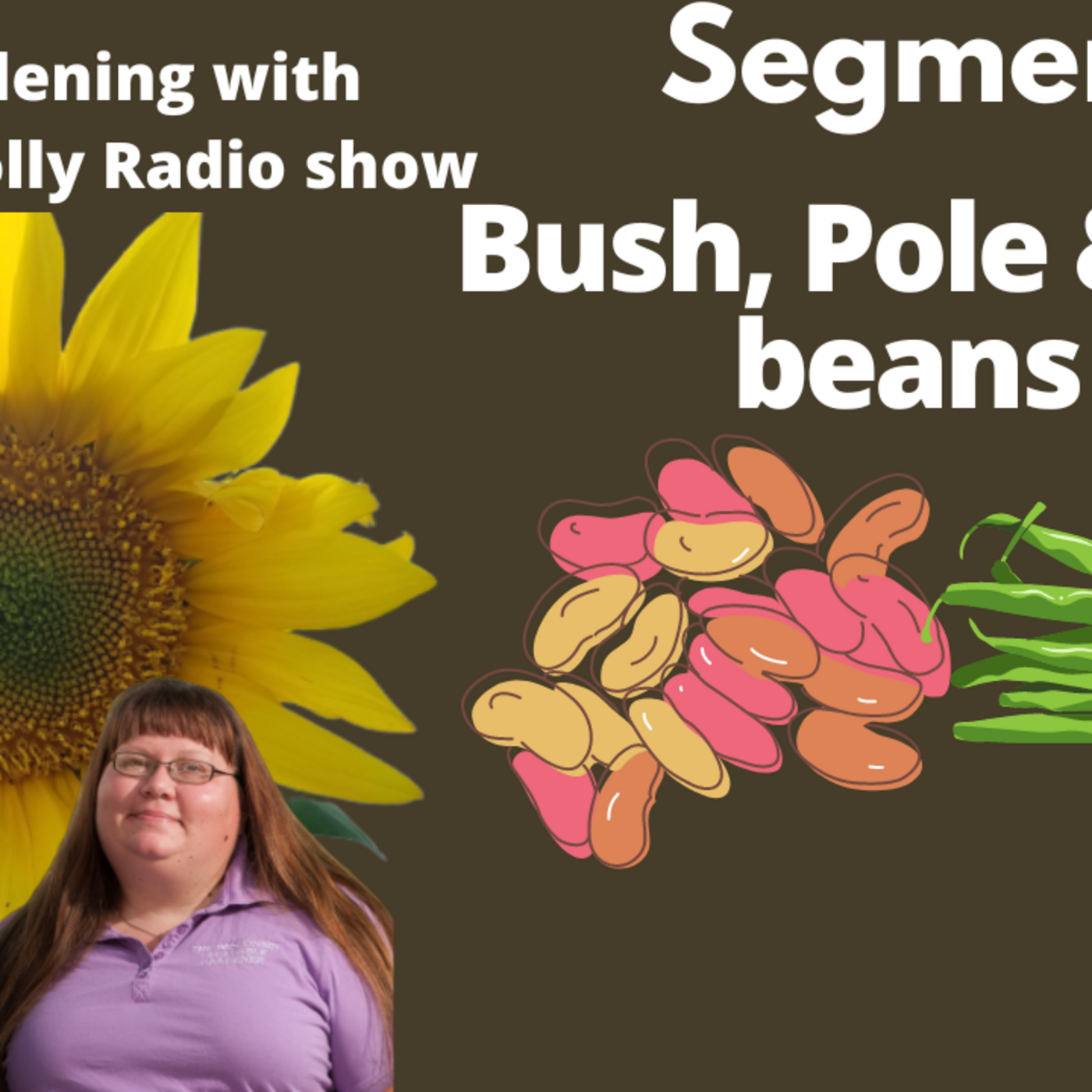 Episode 1039: Seg 2 of S7E12 Pole, bush and dry beans -The Gardening with Joey and Holly radio show