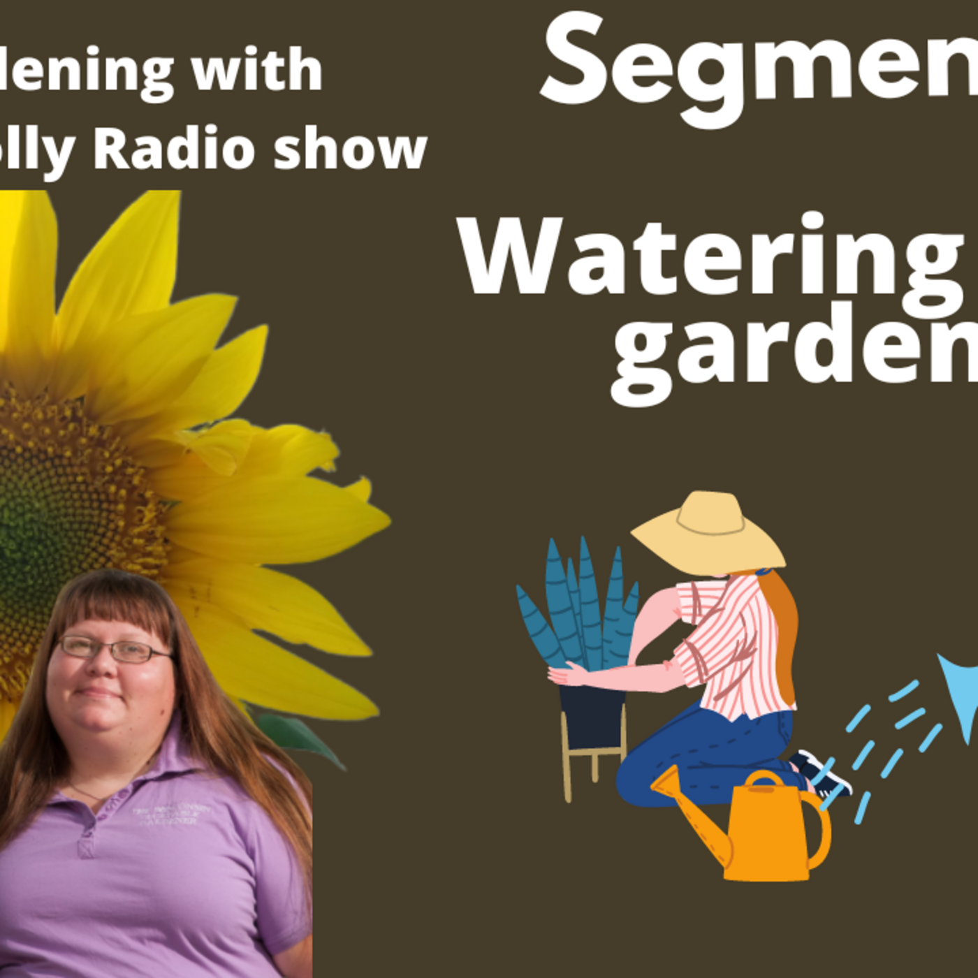 Episode 1042: Seg1 of S7E13 - watering for the best results - The Gardening with Joey and Holly radio show