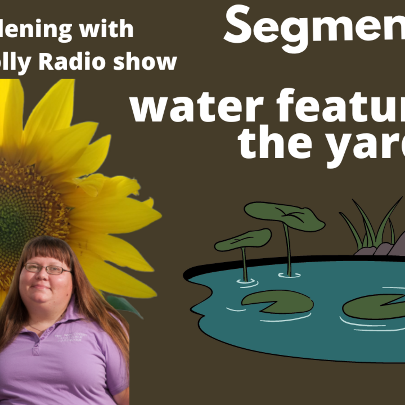 Episode 1047: Seg 1 of S7E14 Water Features for your property - The Gardenig with Joey & Holly Radio show