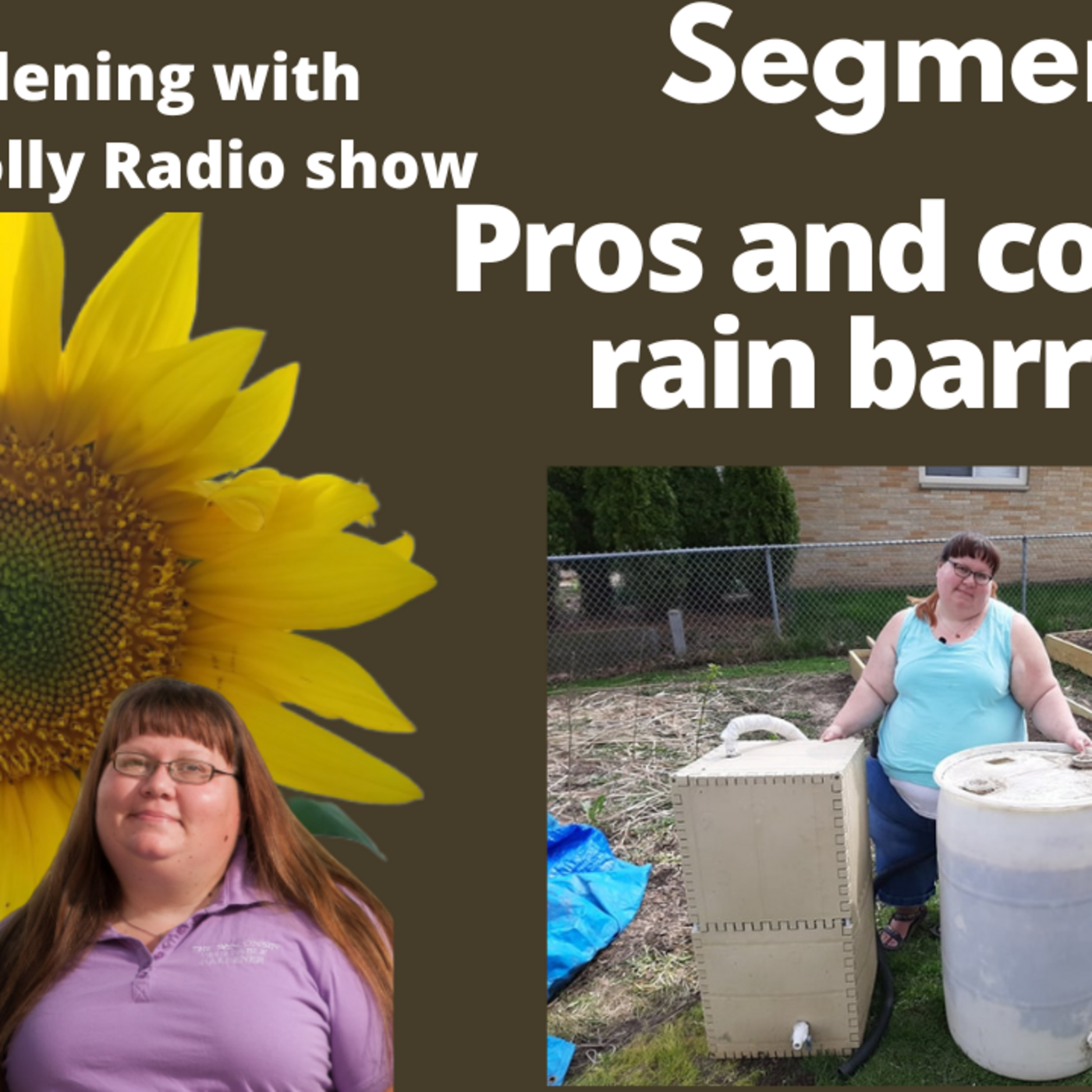 Episode 1058: Seg2 of S7E16 Pros/cons to rainbarrels -The Gardening with Joey and Holly radio show