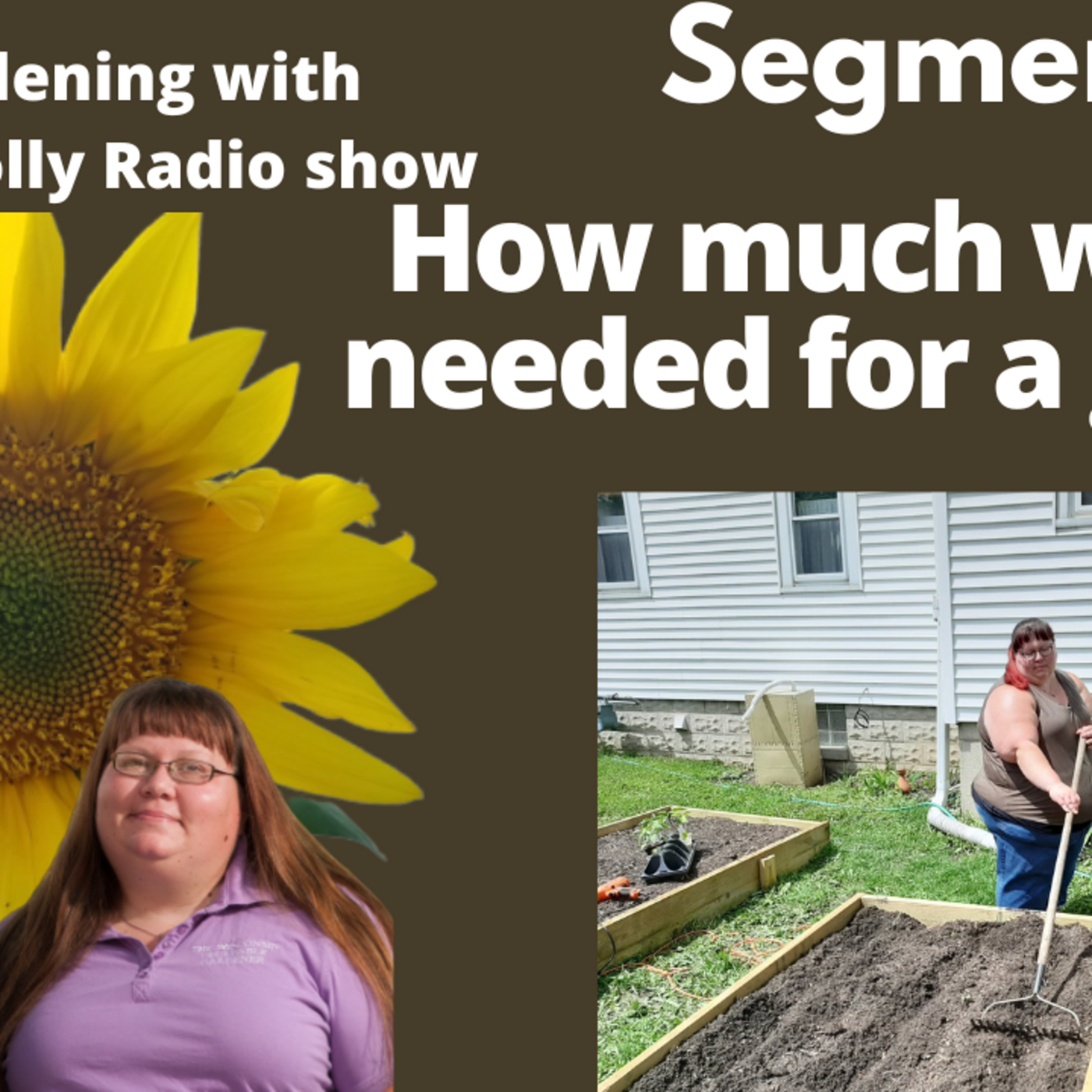 Episode 1063: Seg 1 of S7E17 Having a great garden what does it take - The Gardening with Joey and Holly Radio show