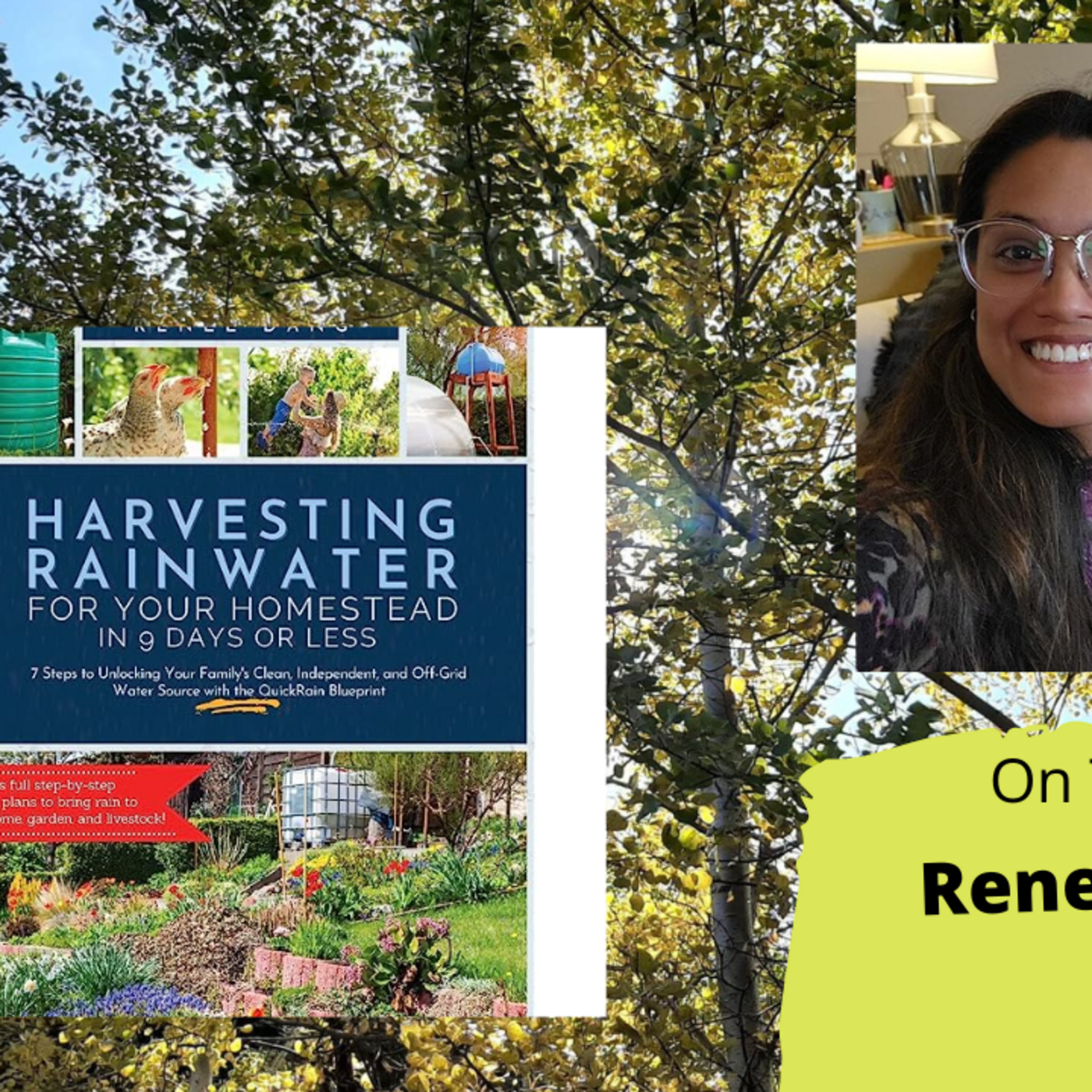 Episode 1079: Seg 3 S7E20,  Author Renee Dang  rain water harvest - The Gardening with Joey & Holly Radio Show