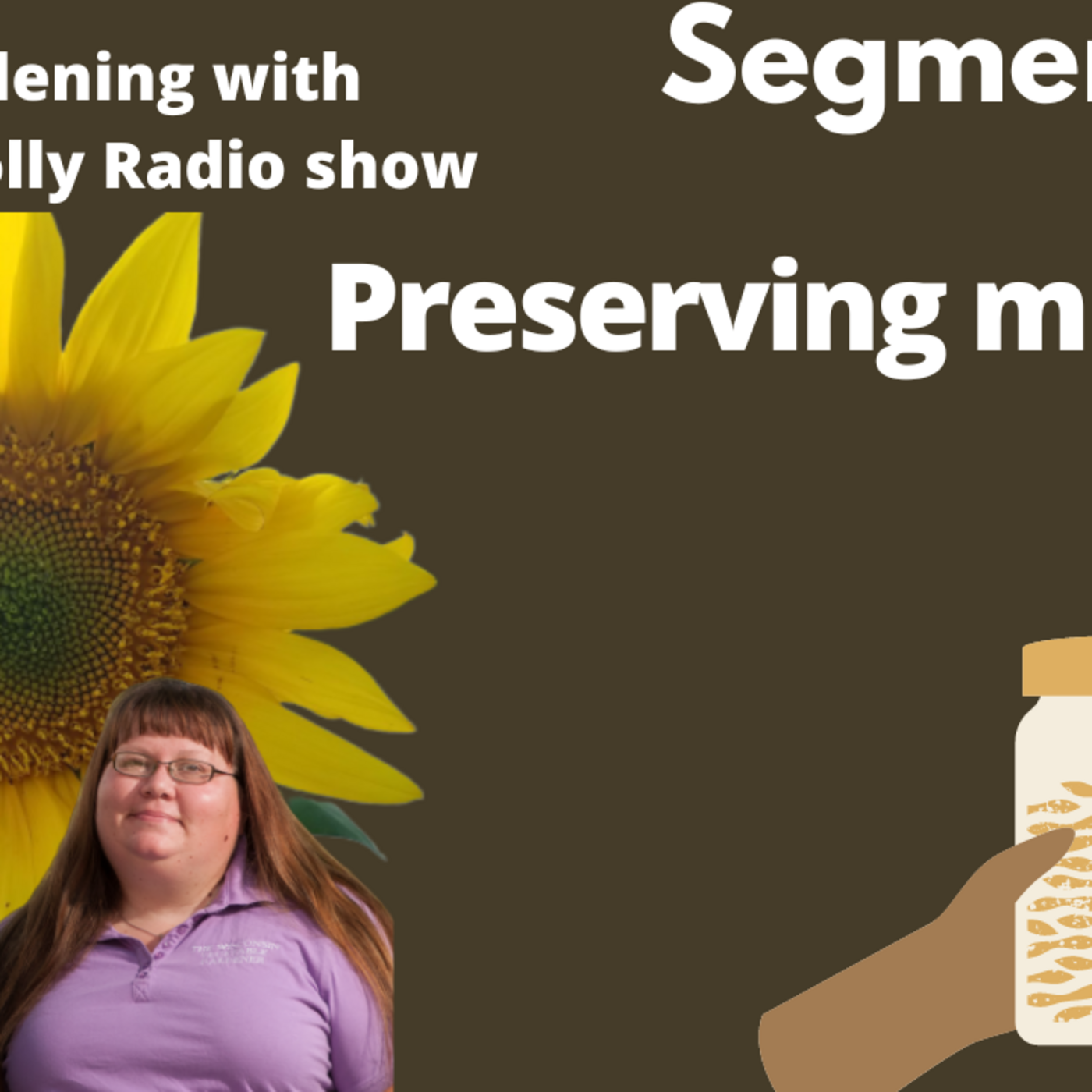 Episode 1078: Seg 2 of S7E20 Preserving mistakes - The Gardening with Joey & Holly Radio Show