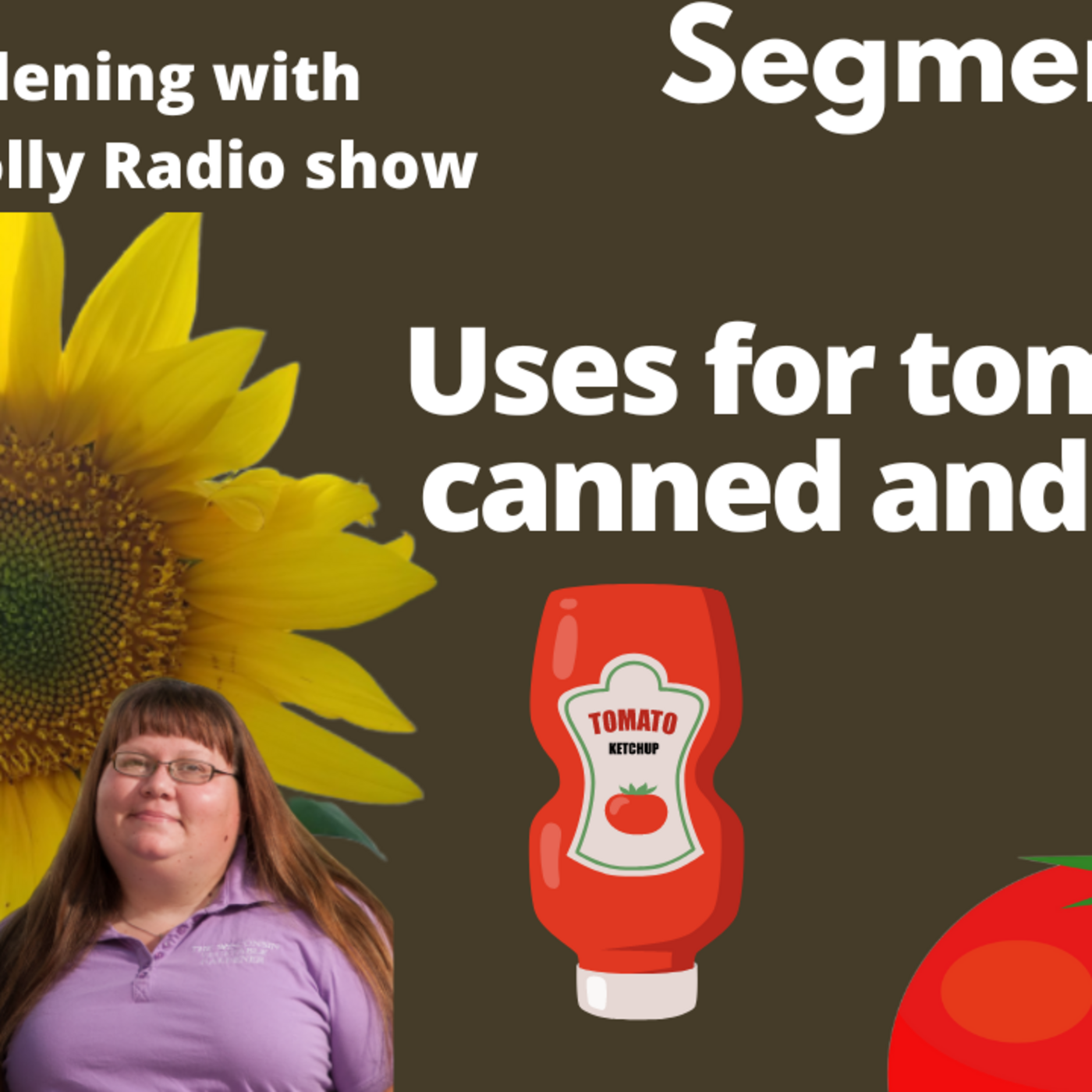 Episode 1088: Seg 2 of S7E22 tomatoes uses, dishes, canning and sandwiches -The Gardening with Joey & Holly Radio show