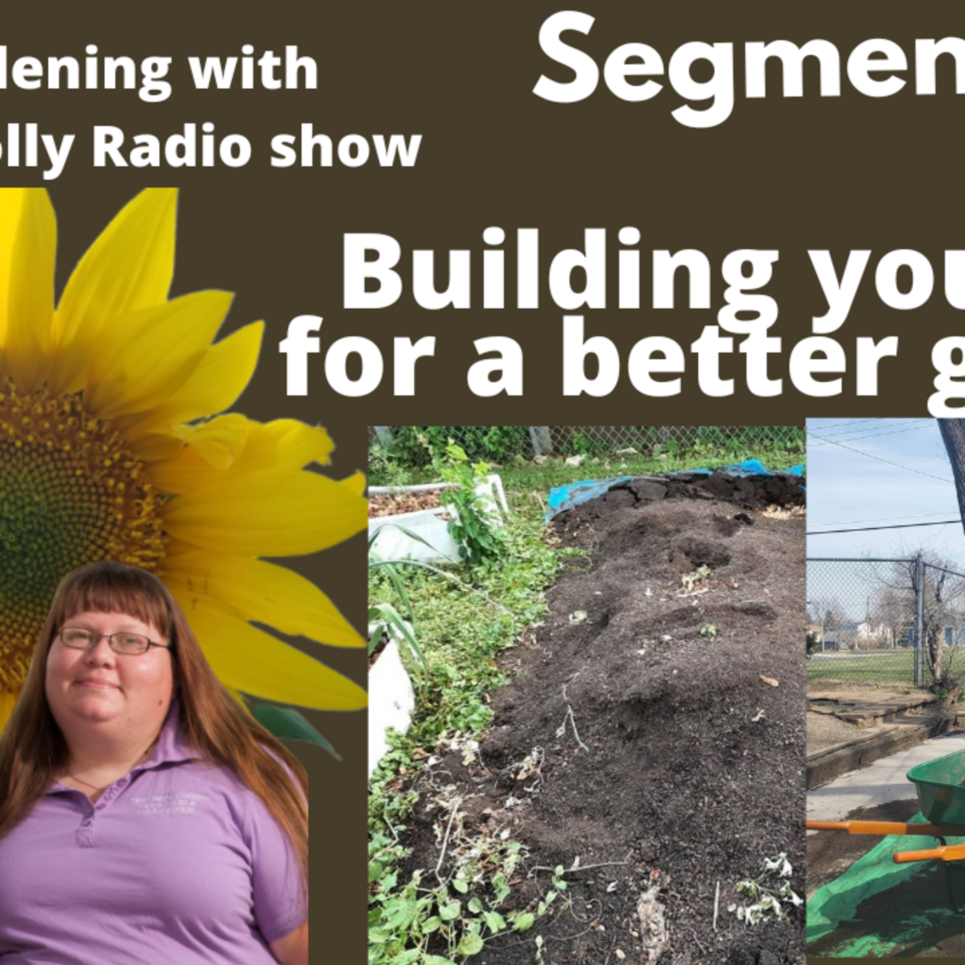 Episode 1092: seg 1 of S7E23 building your soil for a better garden next year -The Gardening with Joey and Holly Radio Show