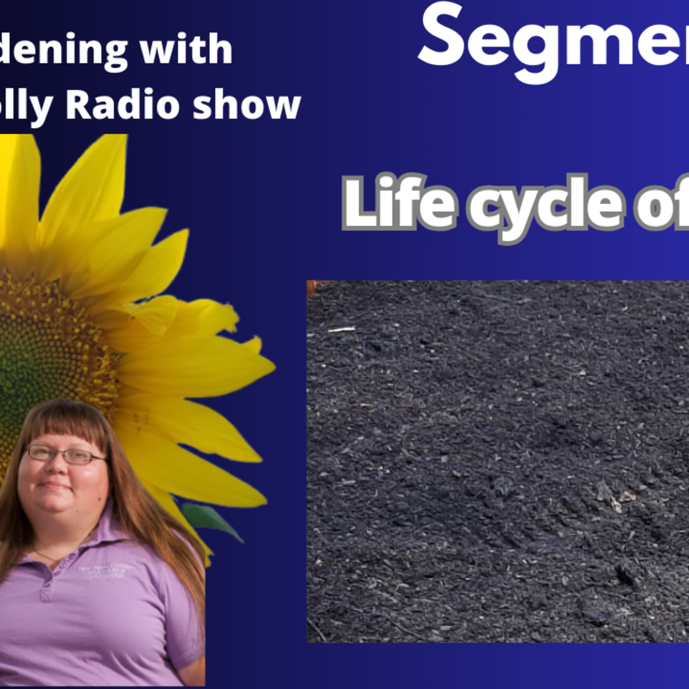 Episode 1177: Seg 2 of S8E5 The life of soil -The Gardening with Joey and Holly Radio Show