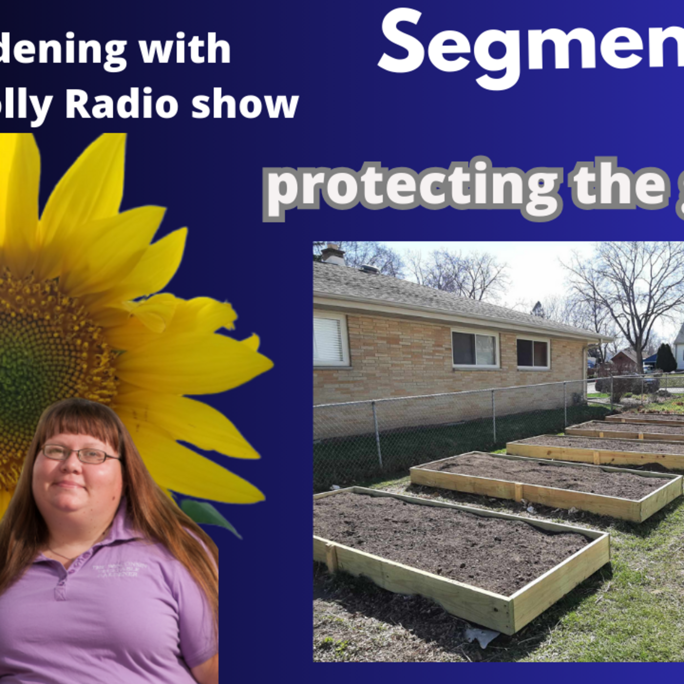 Episode 1197: Seg 1 of S8E9 How to protect you garden from bugs and annimals - The Gardening with Joey and Holly Radio Show