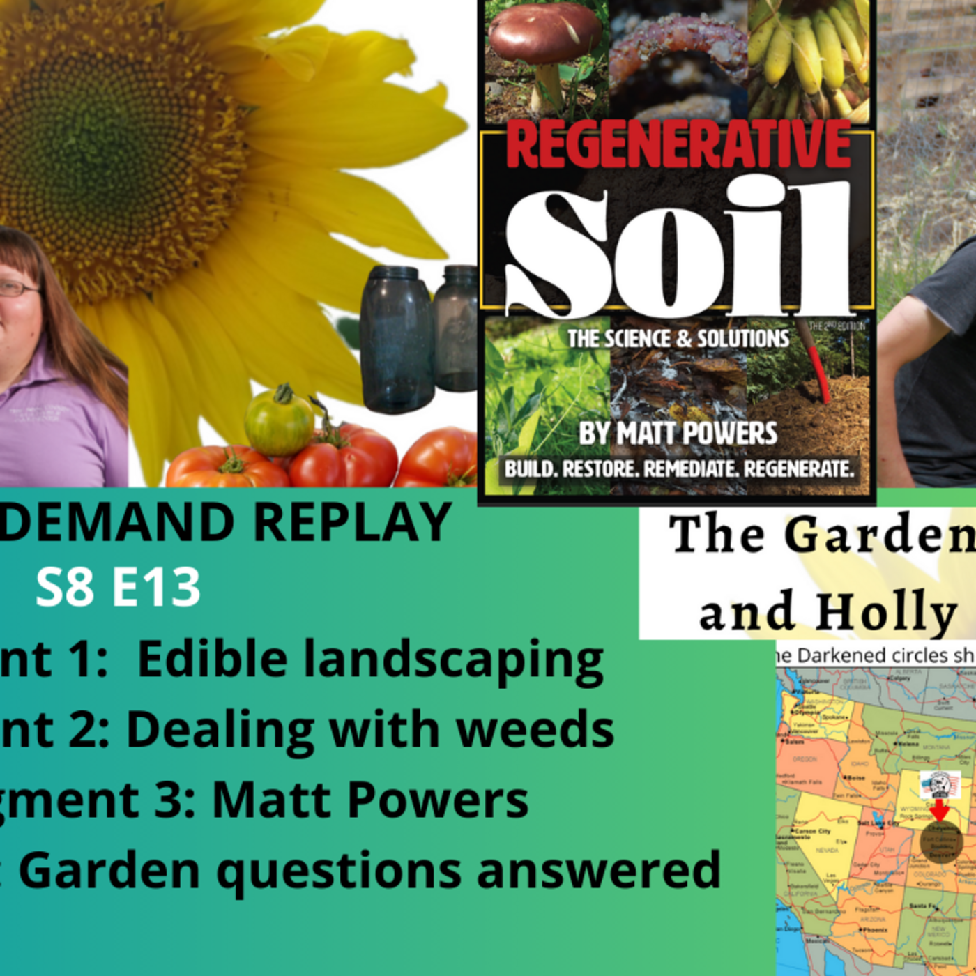 Episode 1216: S8E13 Edible landscaping,  Dealing with weeds, Guest  Matt Powers Permaculture expert The Gardening With Joey and Holly  Radio Show
