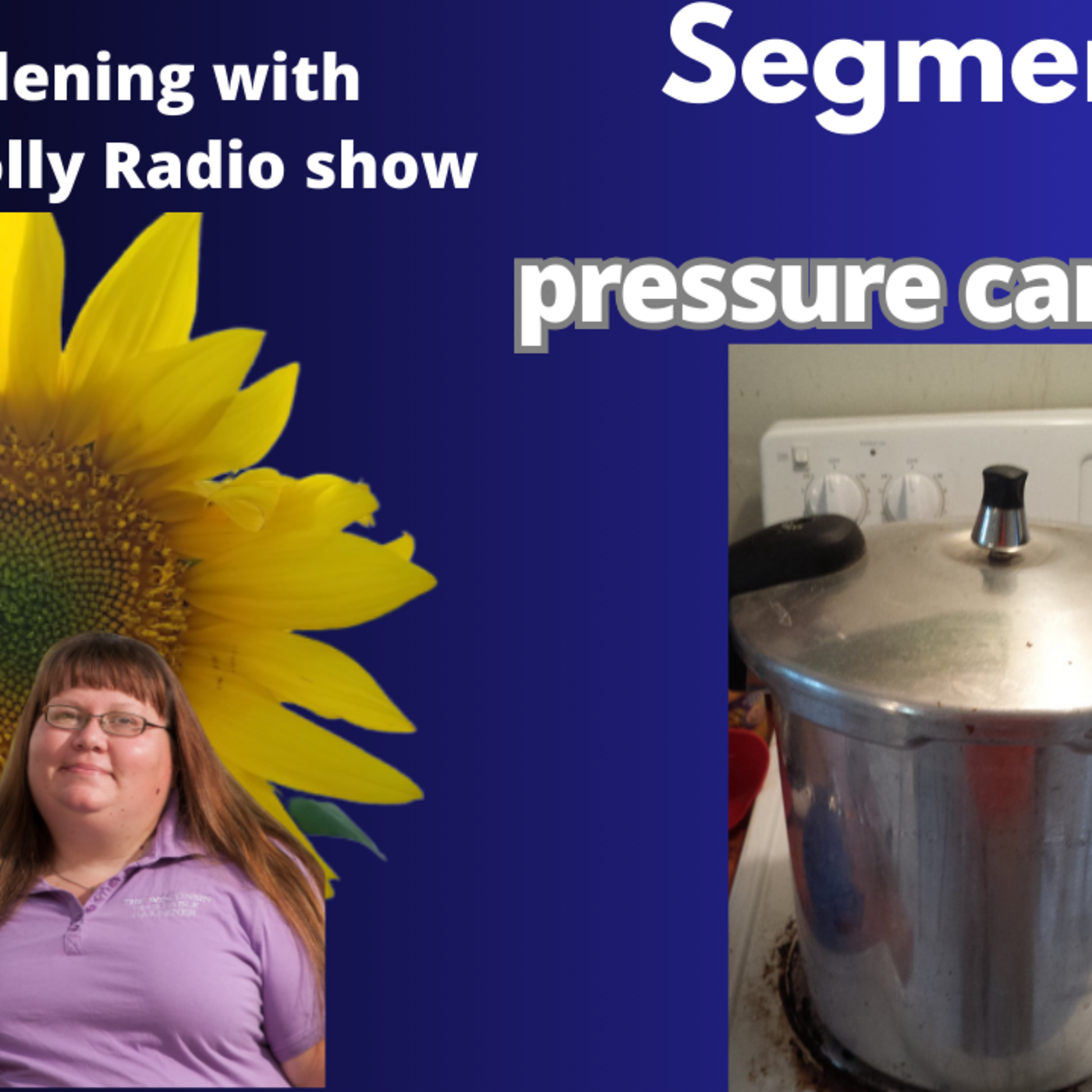 Episode 1223: Seg 2 of S8E14 knowing pressure canning before you start canning - The Gardening with Joey and Holly Radio Show