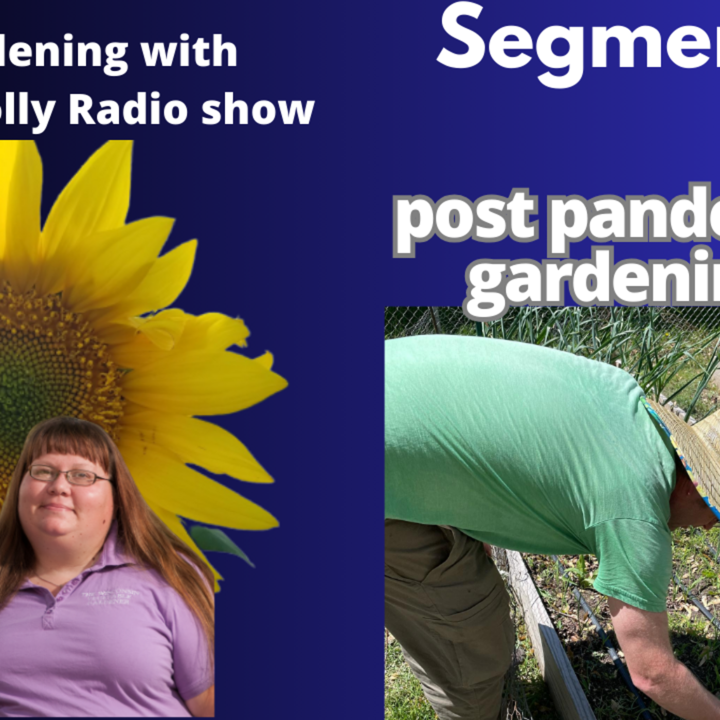 Seg 2 of S8E22 post pandemic gardening - The Gardening with Joey and Holly radio show