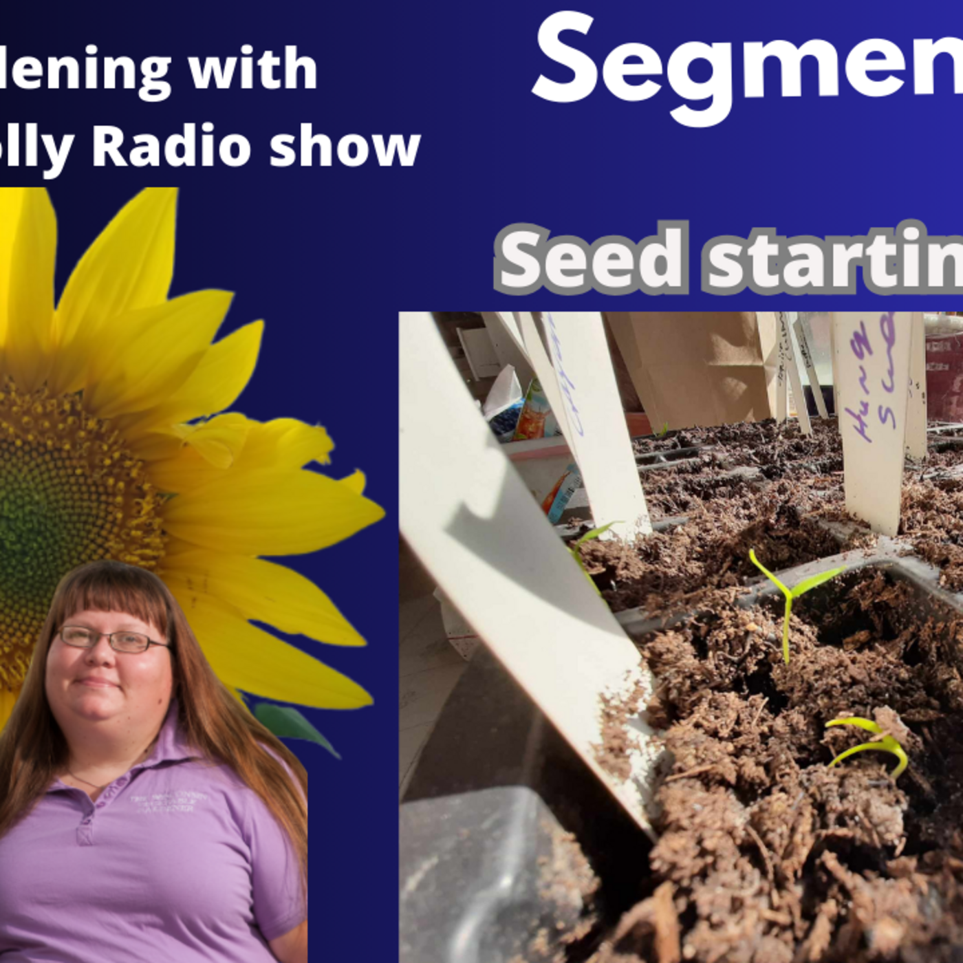 Episode 1292: Seg 1 of S8E28 Seed starting basics - The Gardening with Joey and Holly Radio show
