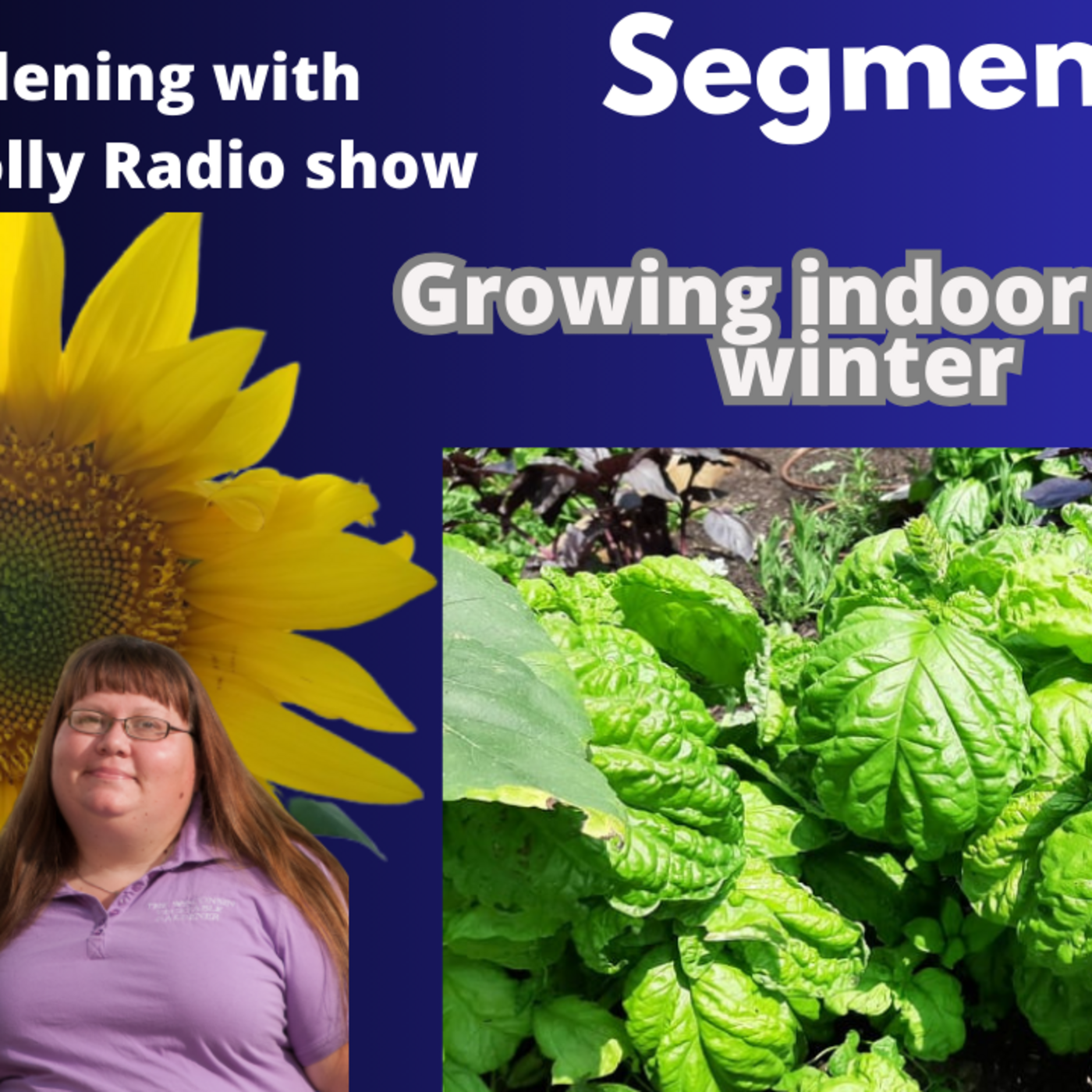 Episode 1312: Seg 1 of S8E32 Growing indoors over winter - The Gardening with Joey and Holly Radio Show