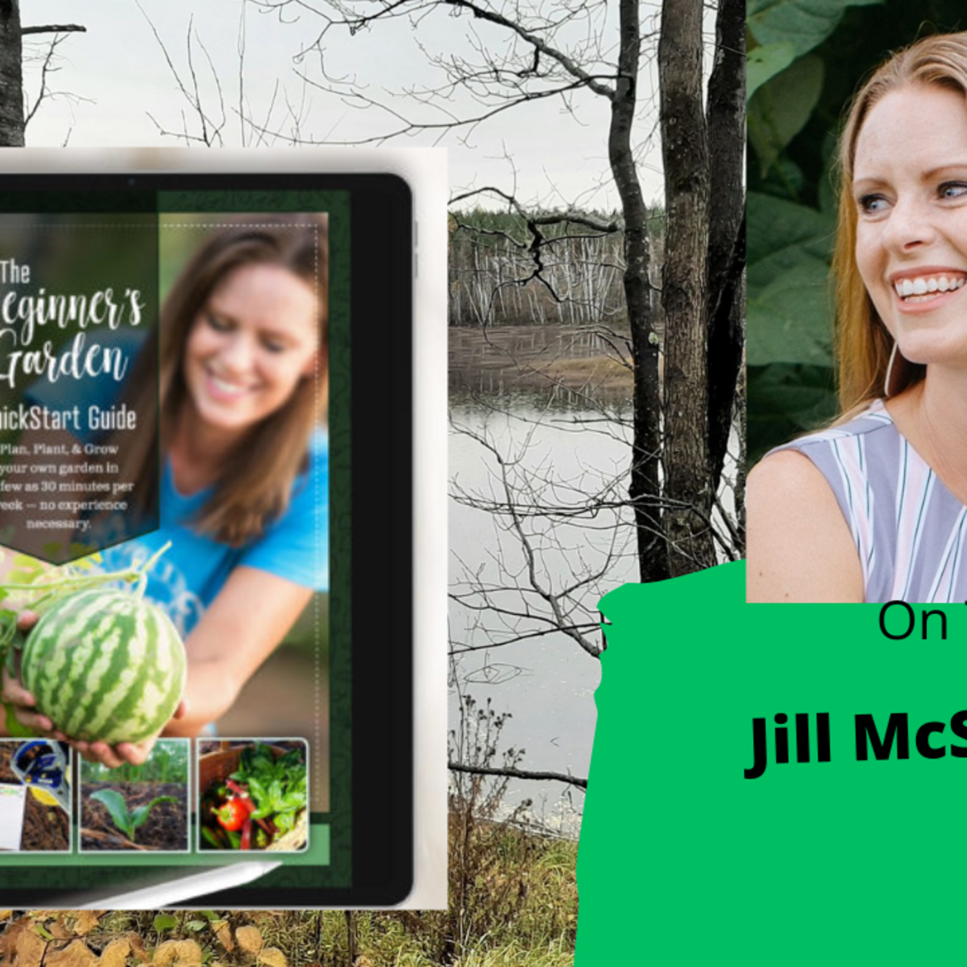 Episode 1318: Seg 3 S8E33 Guest Jill McSheehy - The gardening with Joey and Holly Radio show