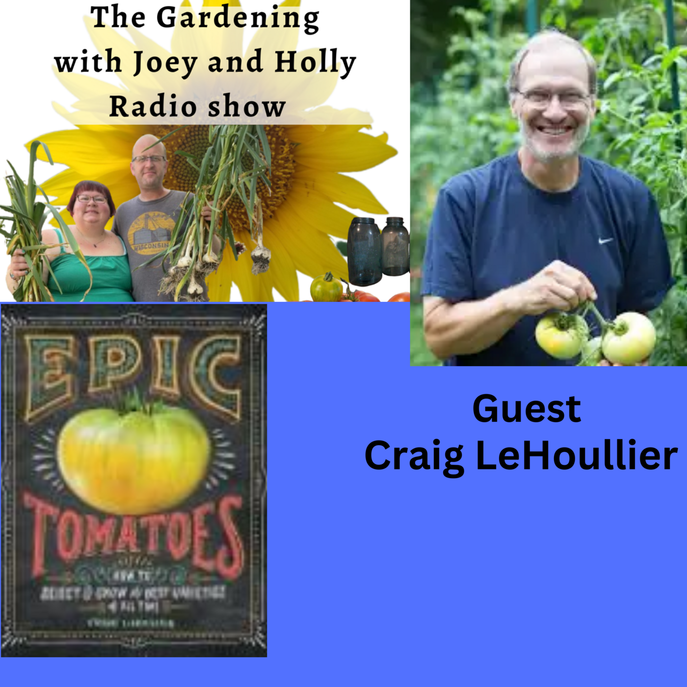 Episode 1338: Seg 3 of S9E2 Guest Craig LeHoullier - The Gardening with Joey and Holly Radio Show