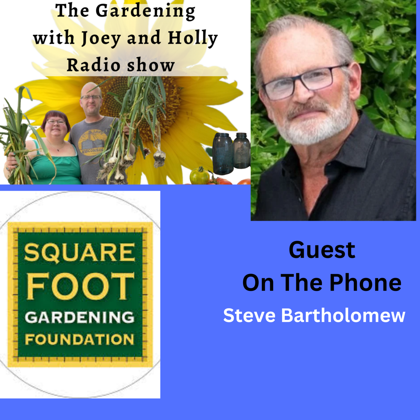 Episode 1364: Seg 3 of S9E7 Guest Steve Bartholomew - The Gardening with Joey and Holly Radio Show