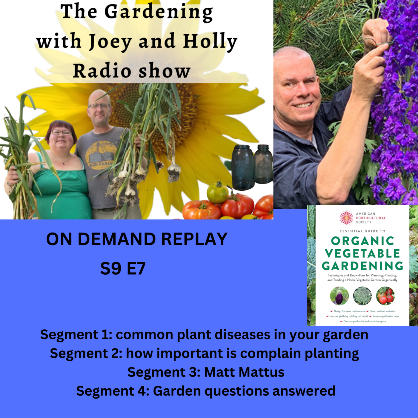 Episode 1371: S9E9 common garden plant diseases, how important is companion planting,  guest Matt Mattus- The Gardening with Joey and Holly Radio show