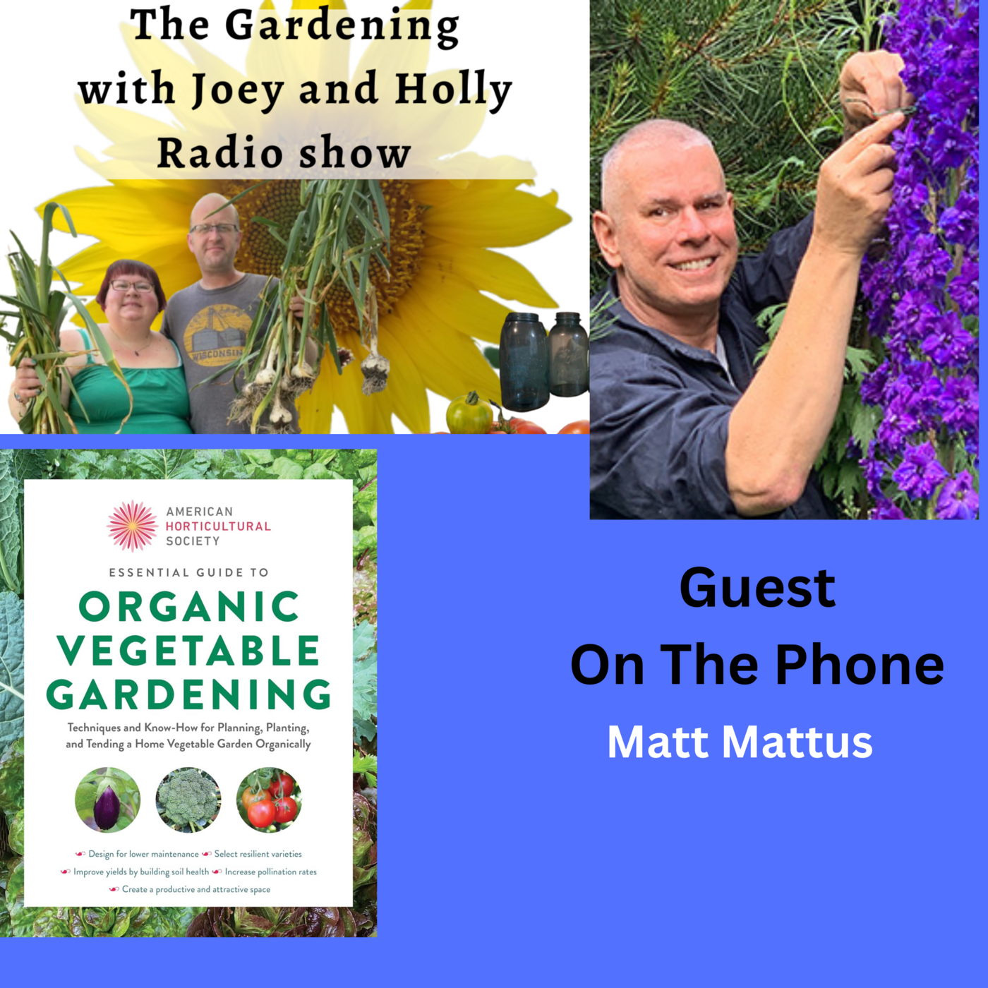 Episode 1373: Seg 3 of S9E9 - Guest author Matt Mattus - The Gardening with Joey and Holly Radio Show
