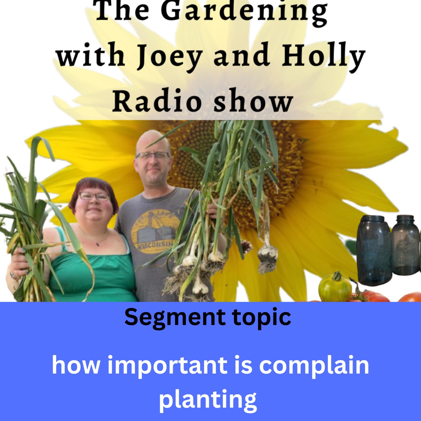 Episode 1374: Seg 2 of S9E9 How important is companion planting  - The Gardening with Joey and Holly Radio Show
