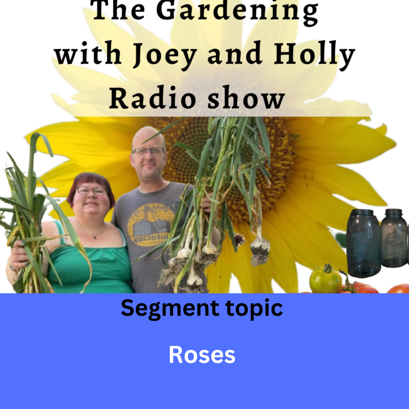 Episode 1383: Seg 2 of S9E11 Roses The Gardening with Joey and Holly Radio Show