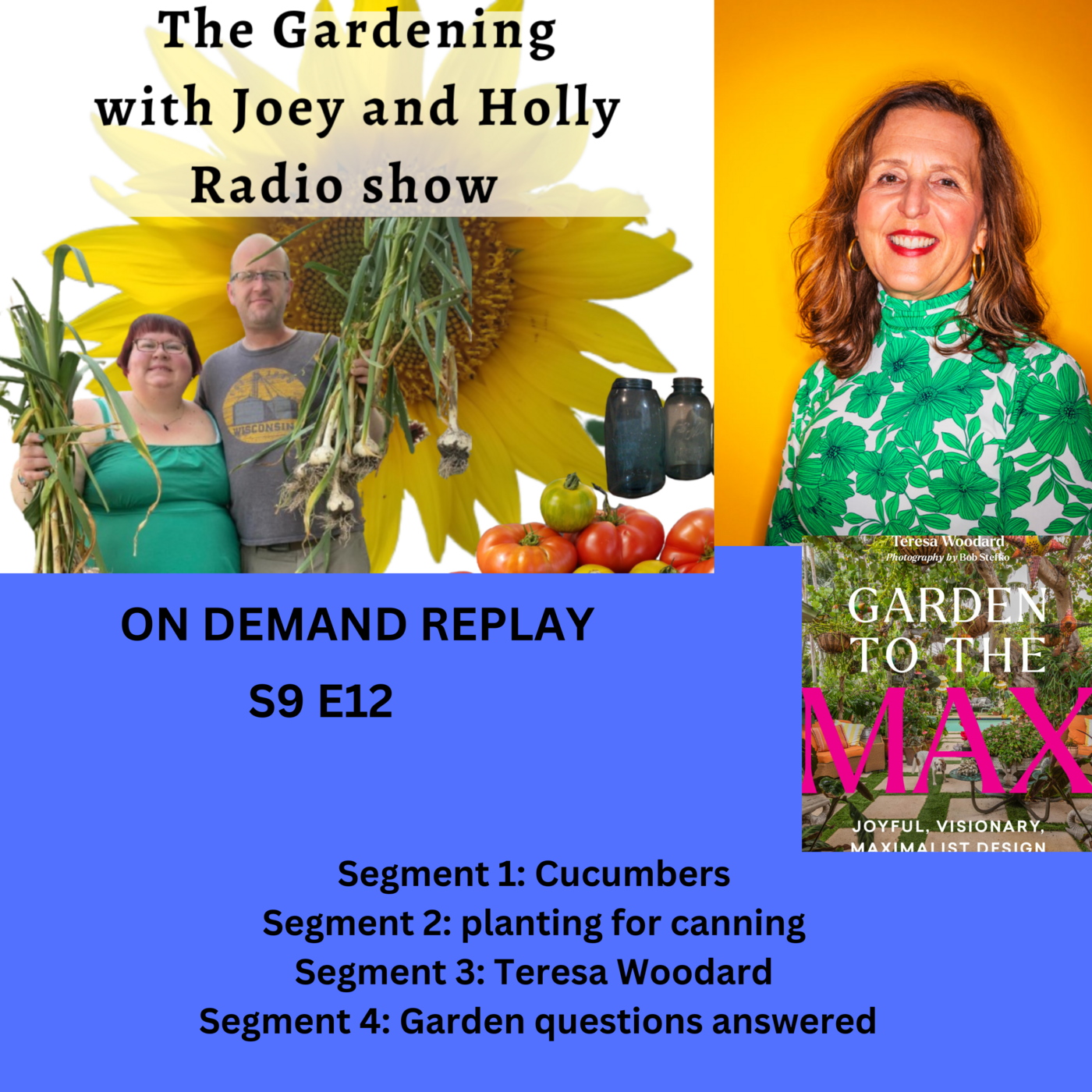 Episode 1387: S9E12 Growing Cucumbers, planting for canning, guest Teresa Woodard - The gardening with Joey and Holly Radio show