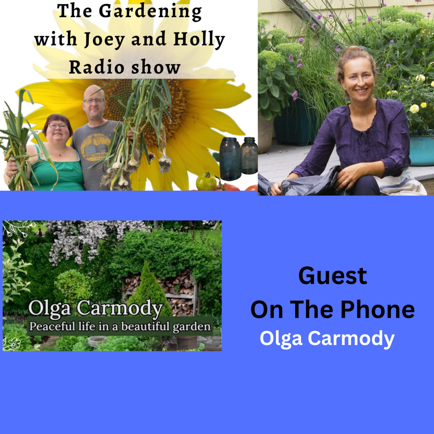 Episode 1394: Seg3 of S9E13 Guest YouTuber  Gardener Olga Carmody - The Gardening with Joey and Holly Radio Show