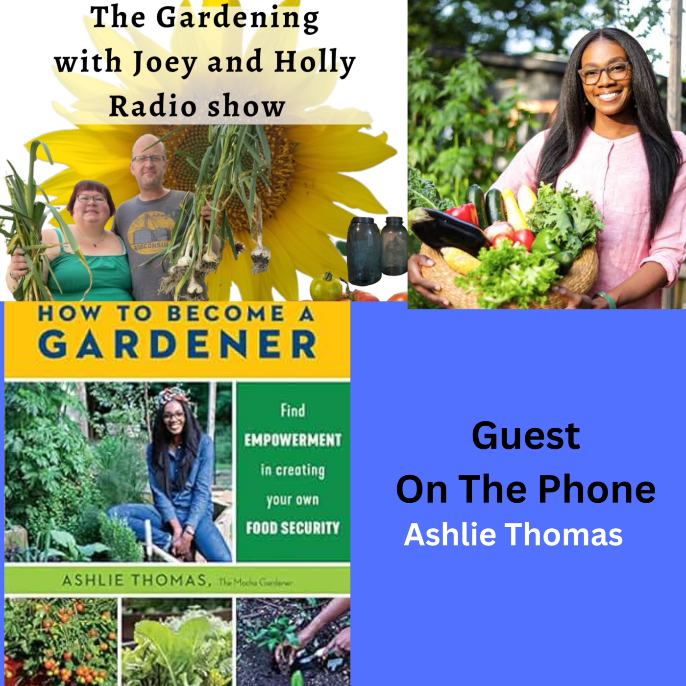 Episode 1408: Seg3 of S9E16 Guest Ashlie Thomas -The Gardening with Joey and Holly  Radio Show