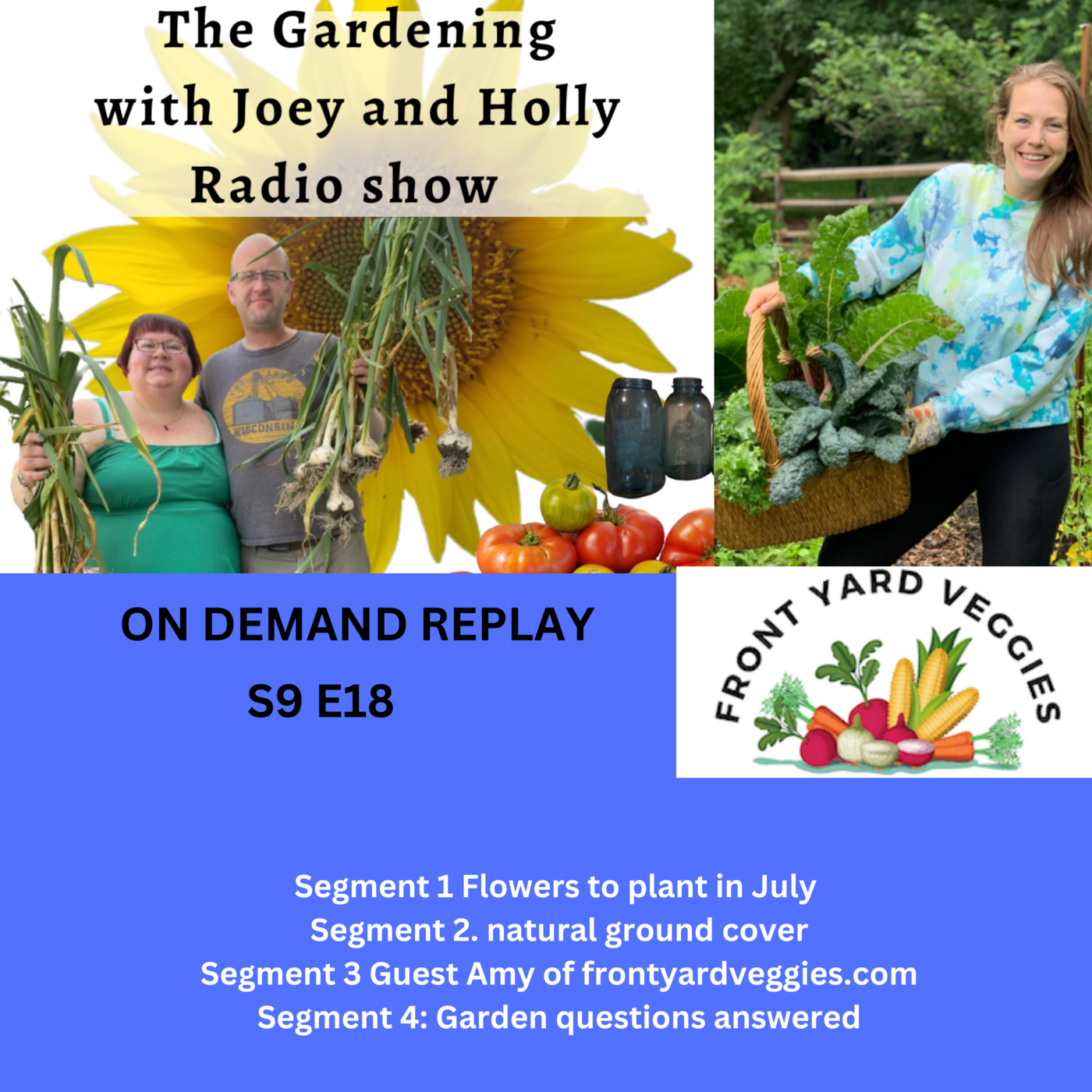 Episode 1415: S9E18 Flowers to plant in July, natural ground cover, frontyardveggies.com - The Gardening with Joey and Holly Radio 