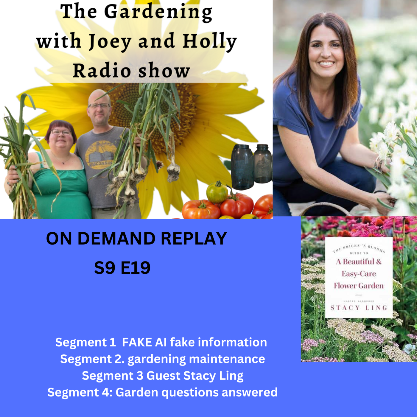 Episode 1420: S9E19 Fake AI gardening, yard maintenance, Guest Stacy Ling, Garden questions answered -The Gardening with Joey and Holly Radio show