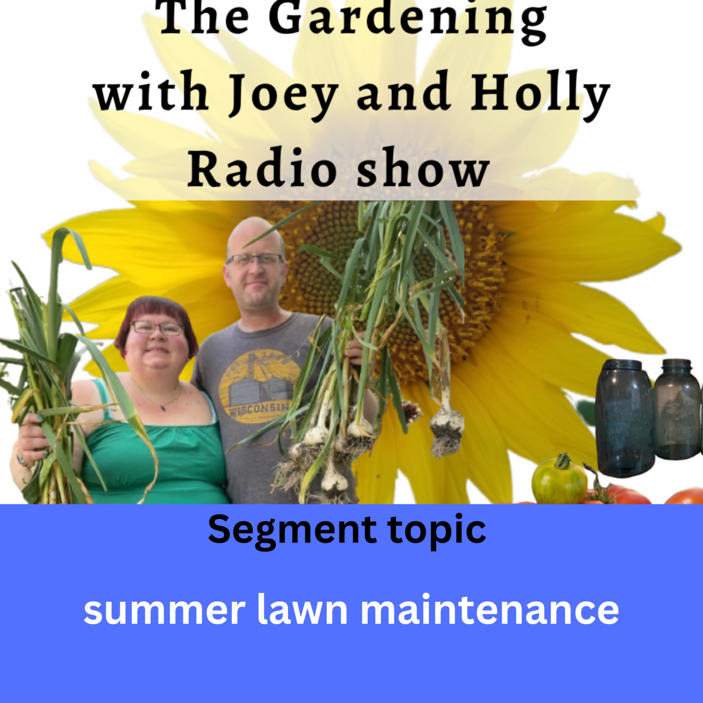 Episode 1422: Seg 2 of S9E19 summer yard maintenance - The Gardening with Joey and Holly Radio Show