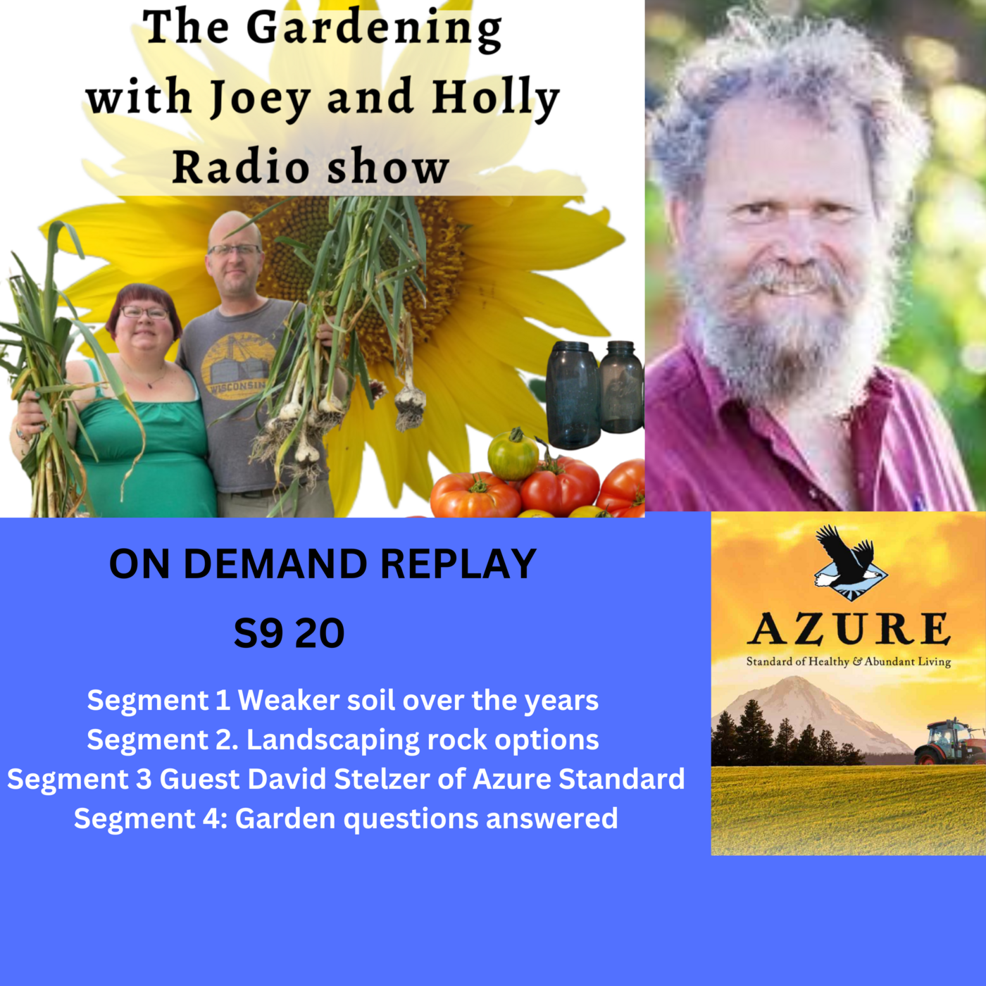Episode 1425: S9E20 Weaker soil over years, Landscaping rock options Guest David Stelzer of azure standard - The Gardening with Joey and Holly Radio show 