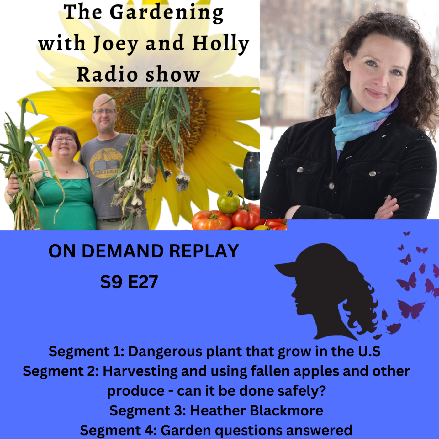 Episode 1458: S9E27 Dangerous plant, produce on the ground is it safe, Guest Heather Blackmore - The Gardening with Joey and Holly Rado Show