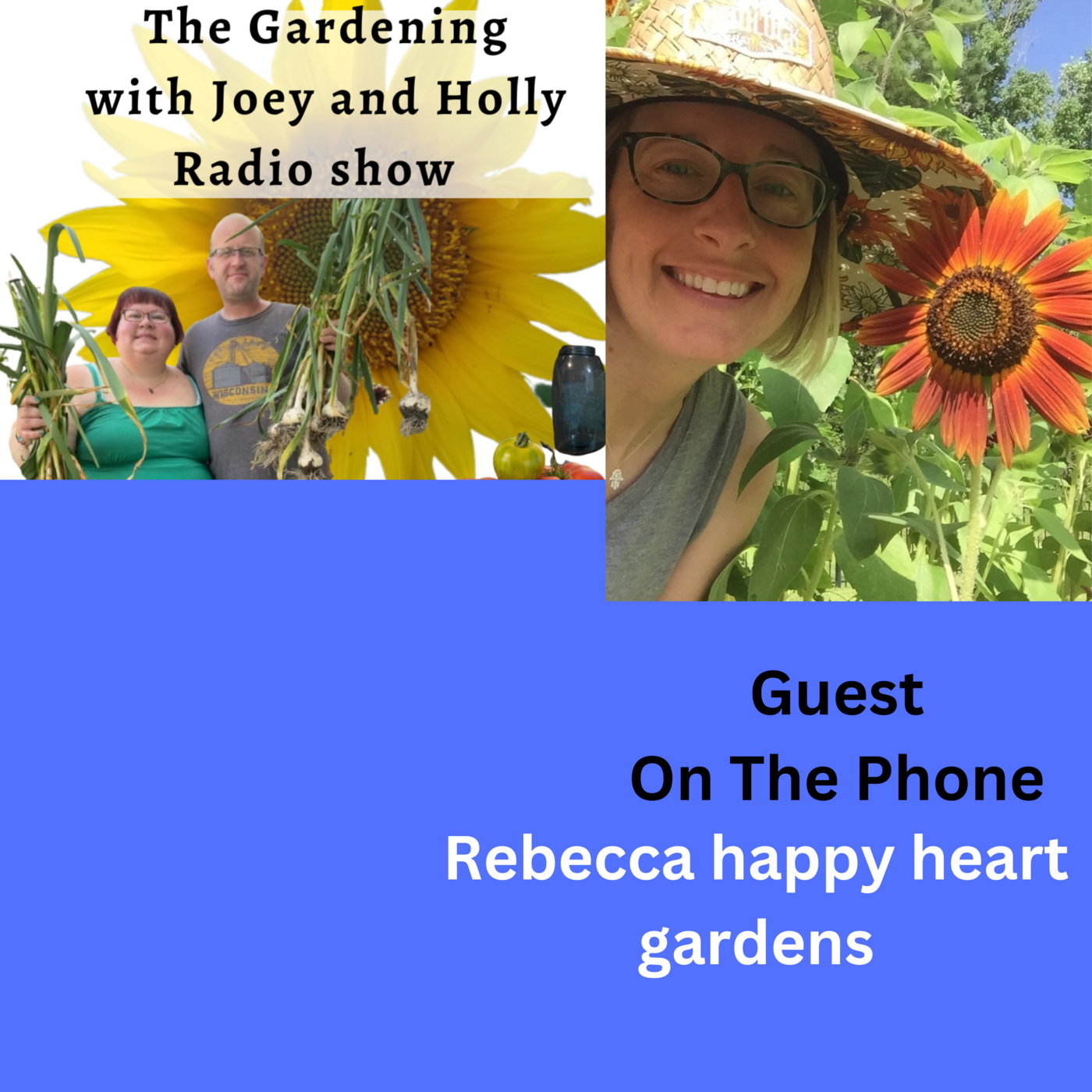 Episode 1467: Seg 3 of S9E28 Guest Rebecca of happyheartgardens - The Gardening with Joey and Holly Radio show
