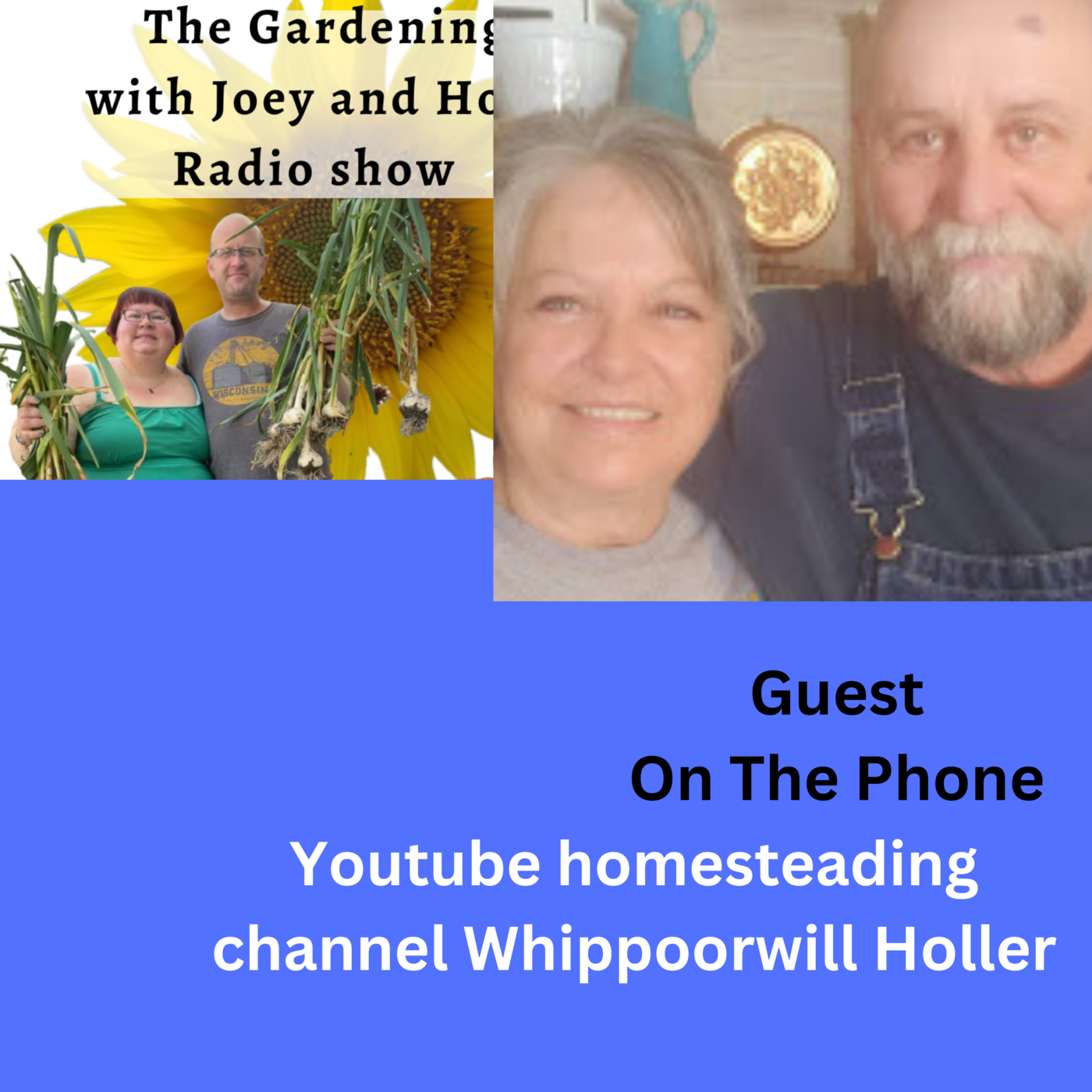 Seg 3 of S9E29 Guest Whippoorwill Holler - The Gardening with Joey and Holly Radio Show