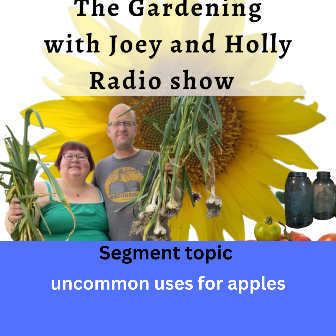 seg 1 of S9E30 uncommon uses for apples - The Gardening with Joey and Holly Radio Show
