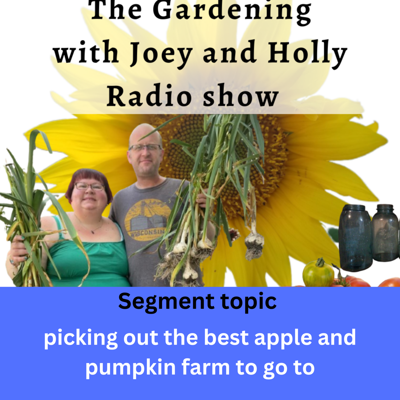 Seg 2 of S9E31 Picking out the best apple and pumpkin farm to go to - The Gardeing with Joey and Holly Radio Show