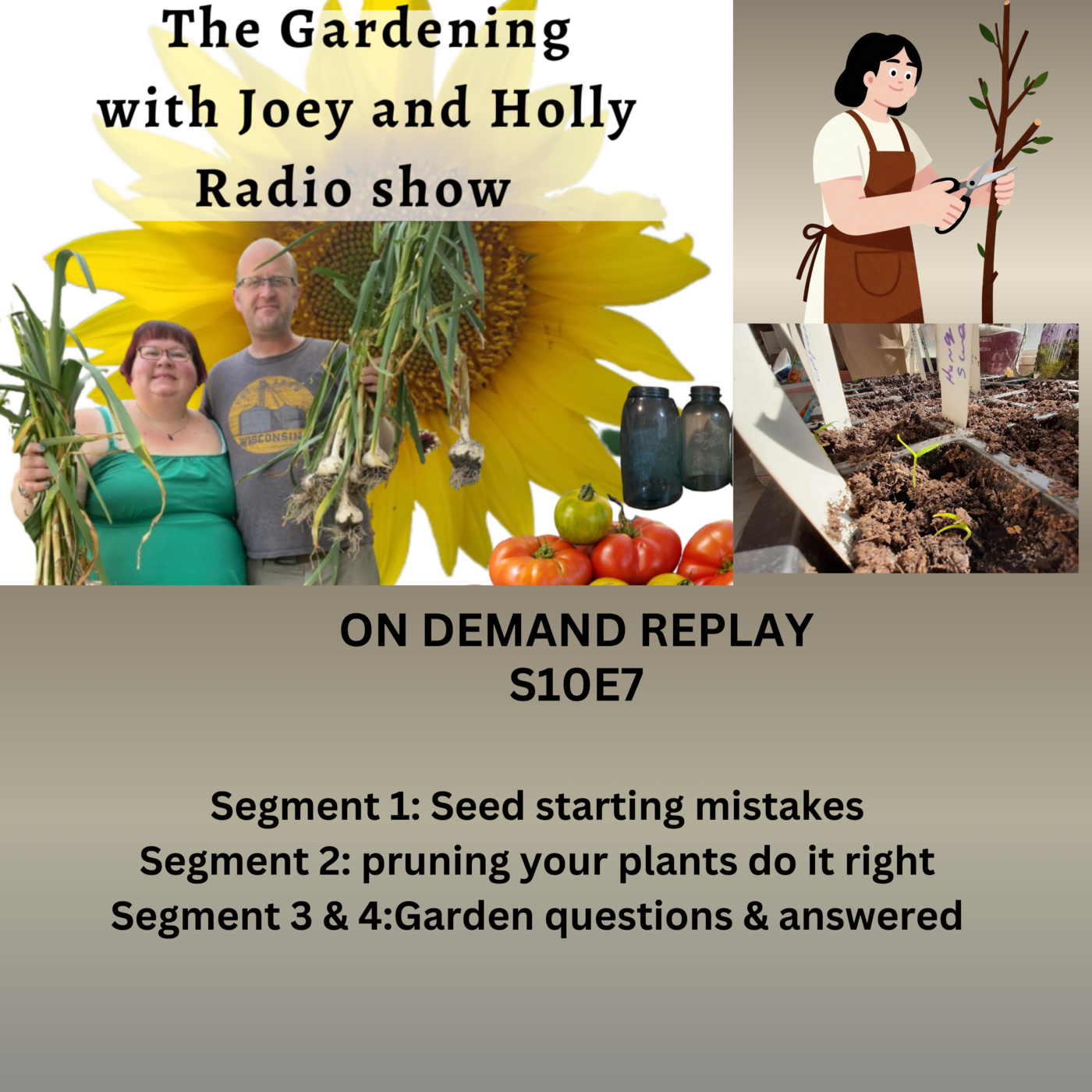 Episode 1532: S10E7  Seed starting mistakes, pruning your plants do it right, Garden questions & answered -  The Gardening with Joey and Holly Radio show Radio episode artwork