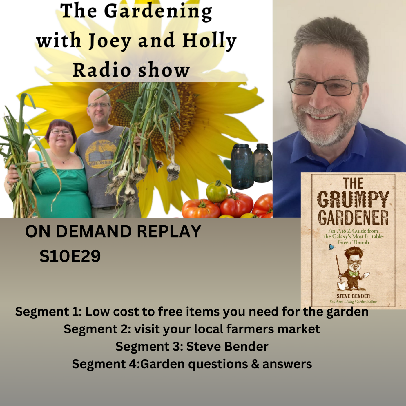 S10E29 Low cost/free items for the garden visit your local farmers market guest Steve Bender, Garden q&a - The Gardening with Joey and Holly radio show episode artwork