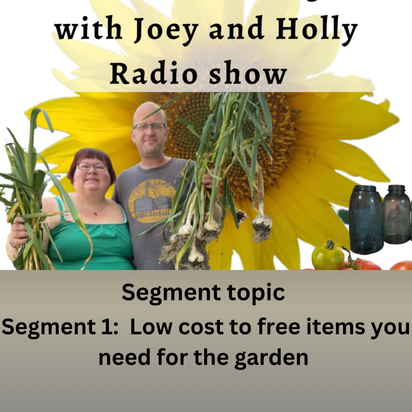 Seg 1 of S10E29 Low cost/free items for the garden - The Gardening with Joey and Holly Radio Show episode artwork