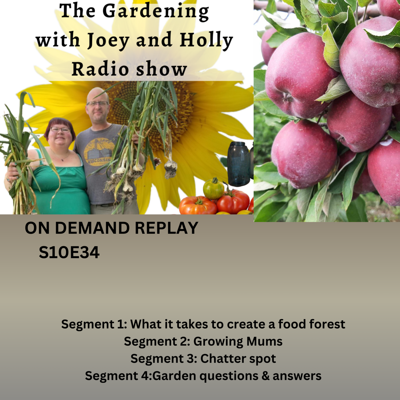 S10E34 What it takes to create a food forest,Growing Mums, Chatter spot, Garden questions & answers - The Gardening with Joey and Holly Radio Show