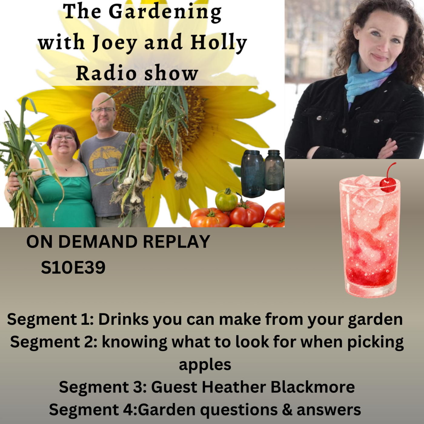 S10E39, Drinks you can make from your garden , Picking apples, Guest Heather Blackmore, Garden q& A - The gardening with Joey and Holly Radio show episode artwork